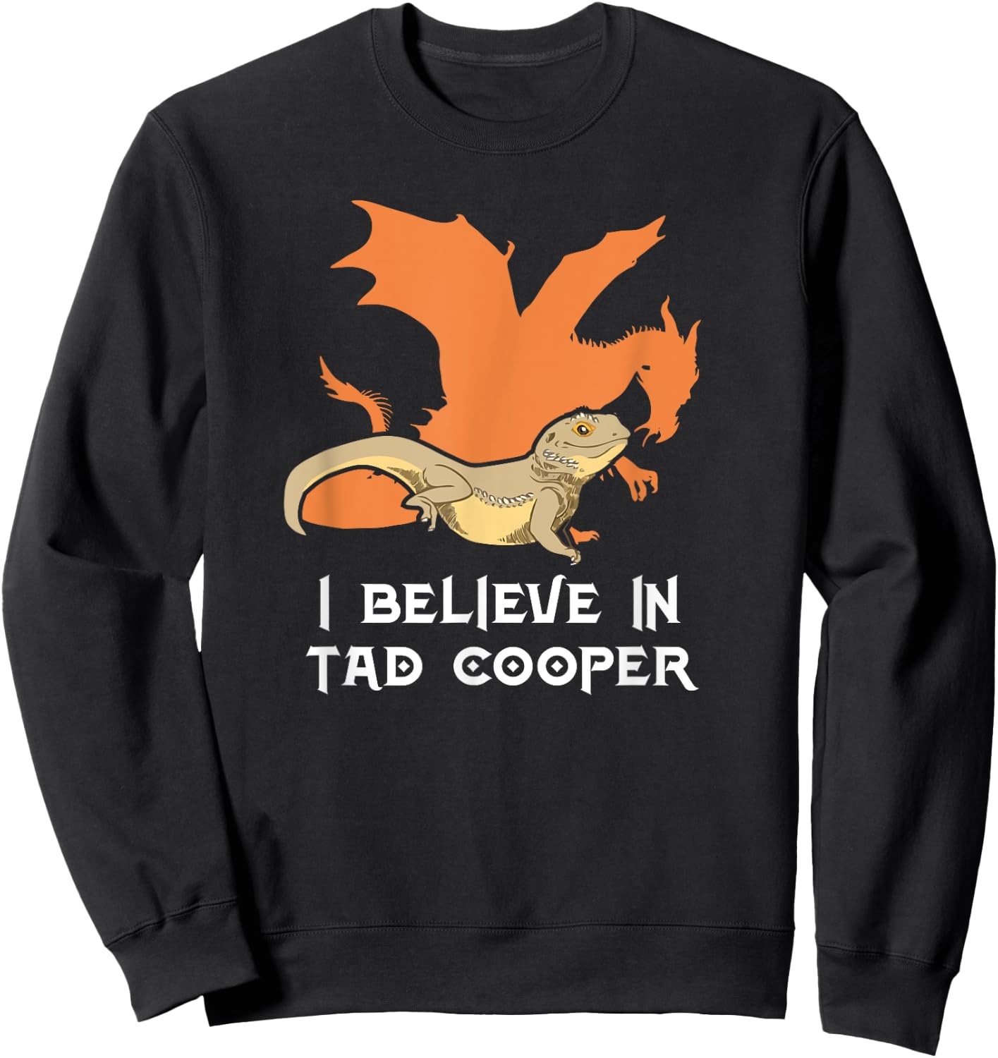 Funny - I Believe In Tad Cooper Sweatshirt - Sweatshirt | Black