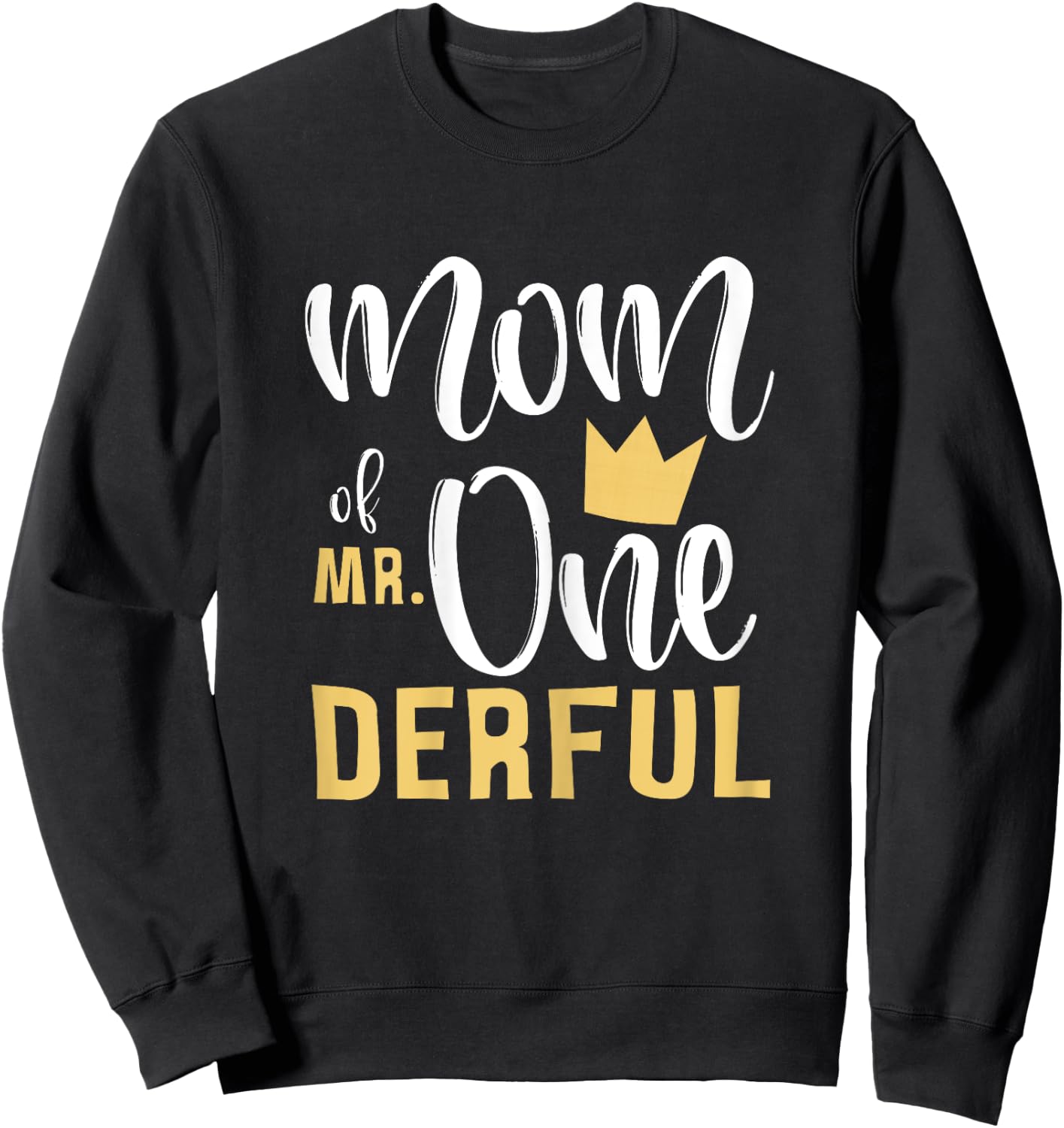 Mom of Mr Onederful 1st Birthday First One-Derful Matching Sweatshirt - Sweatshirt | Black