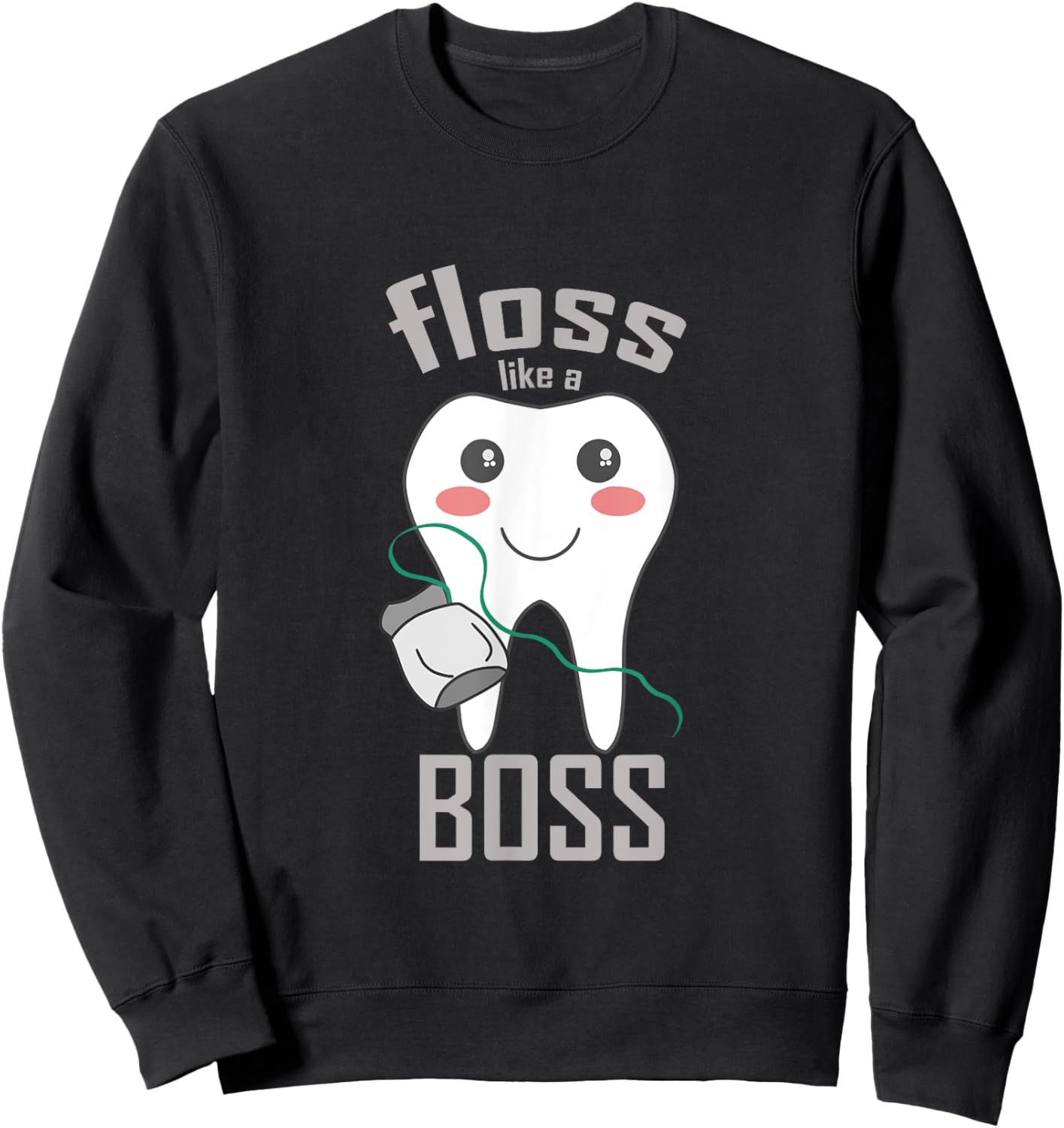 Floss Like a Boss Dentist Shirt - Cartoon Tooth Sweatshirt - Sweatshirt | Black