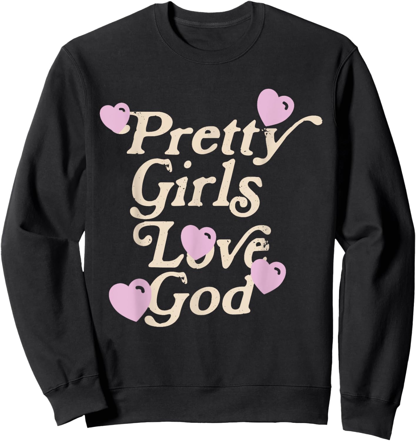 Pretty Girls Love God Pink Heart Funny Sayin Quote Christian Sweatshirt - Sweatshirt | Black