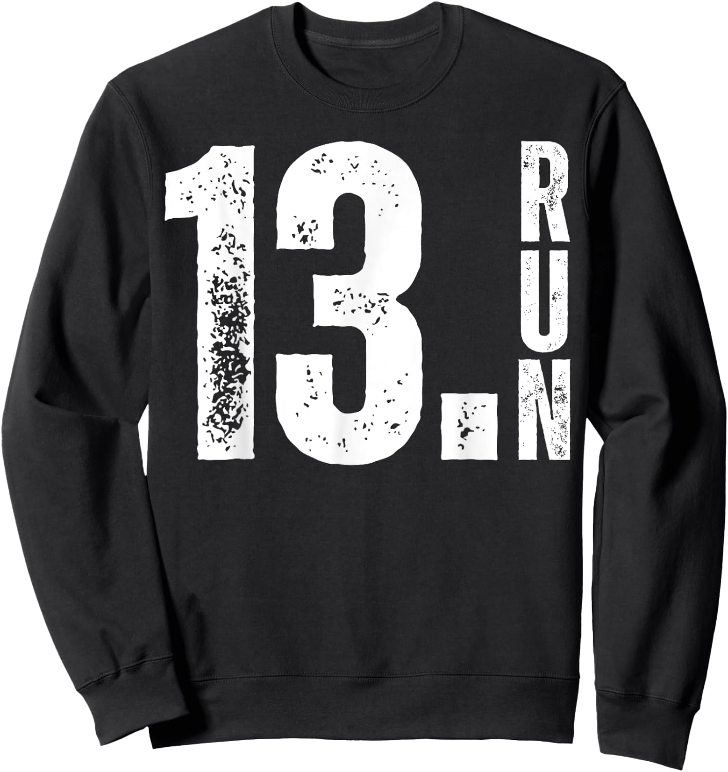 Half Crazy 13.1 Running Half Marathon Race Runner Training Sweatshirt - Sweatshirt | Black