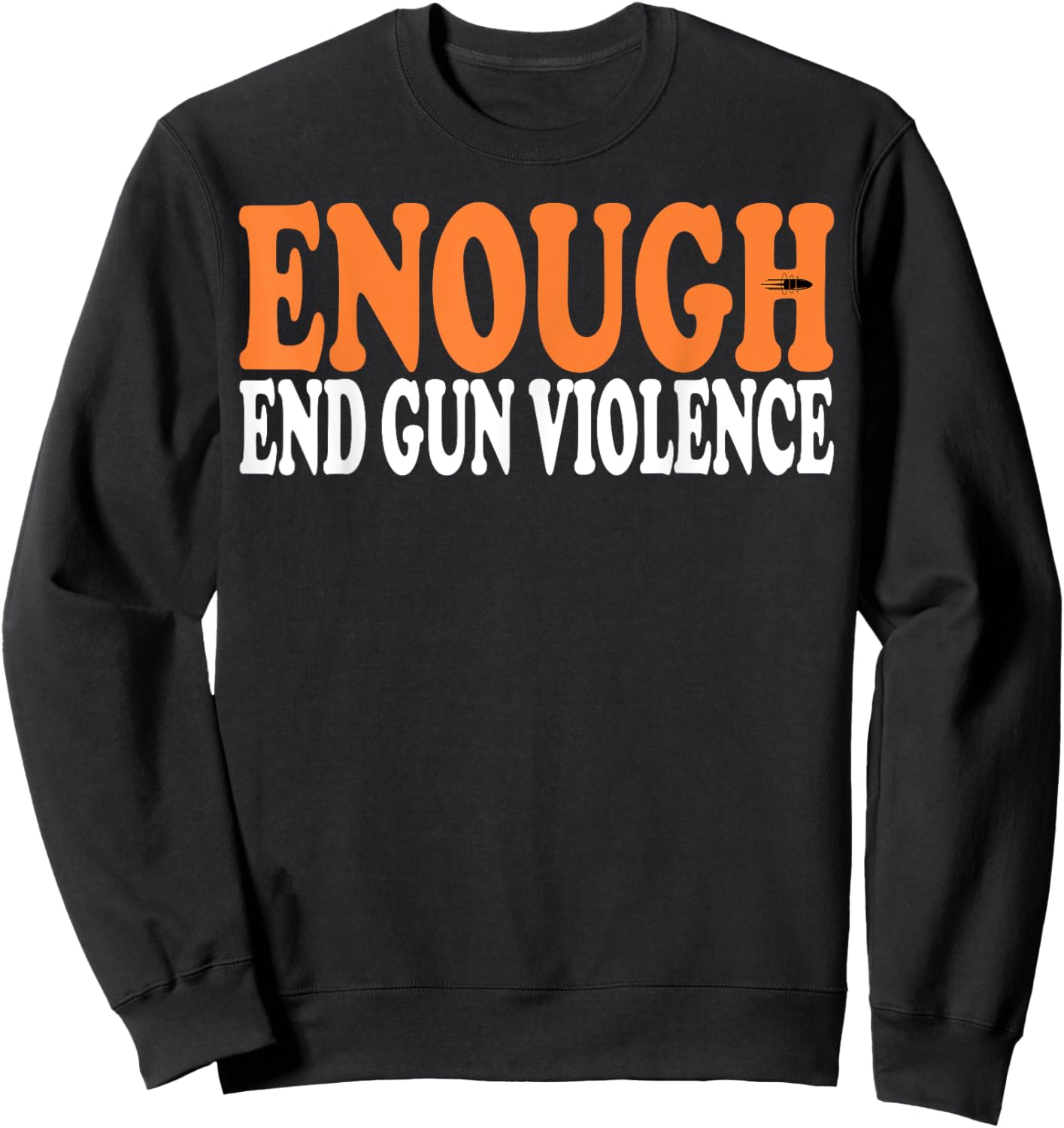 Enough End Gun Violence Awareness Day Wear Orange Groovy Sweatshirt - Sweatshirt | Black