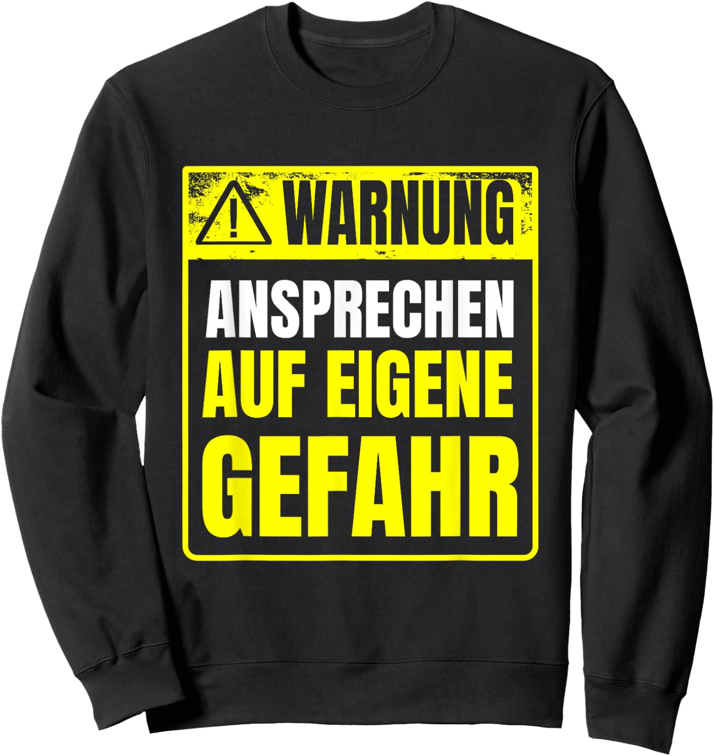 Warnung Schlechte Laune ansprechen auf eigene Gefahr Sweatshirt - Sweatshirt | Black