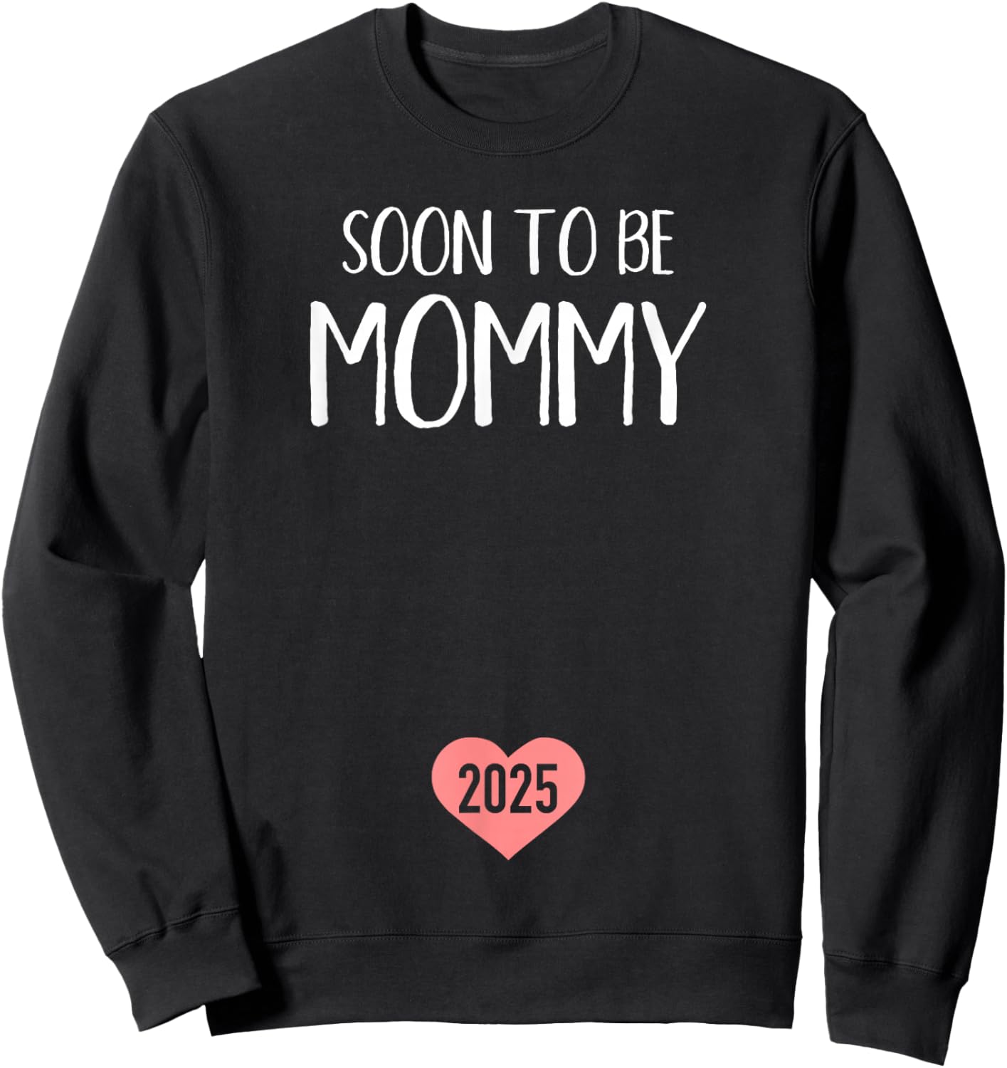 Soon to be mommy 2025 for new mom Sweatshirt - Sweatshirt | Black