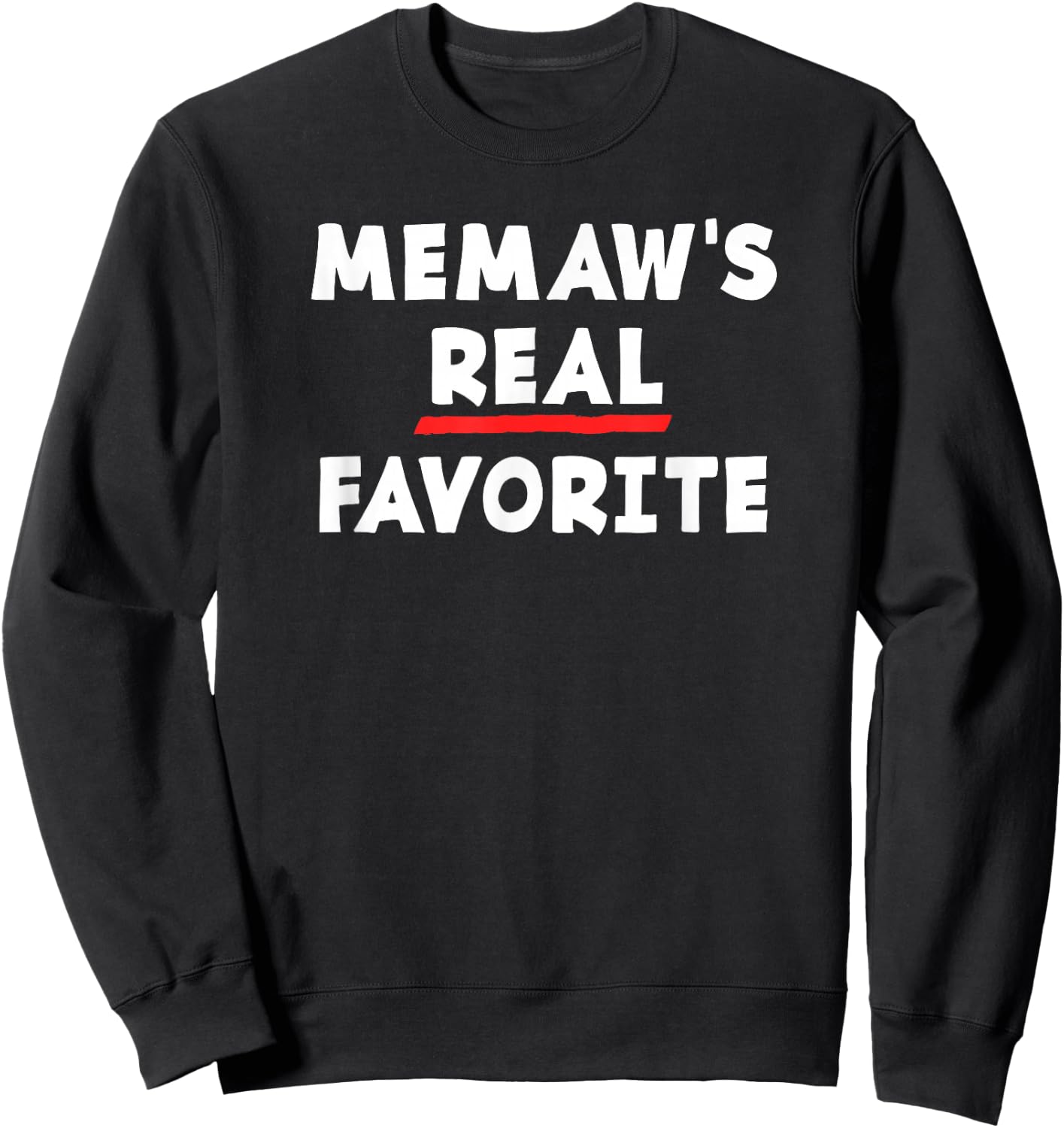 I'm Memaw's Real Favorite Grandchild Funny Sibling Rivalry Sweatshirt - Sweatshirt | Black