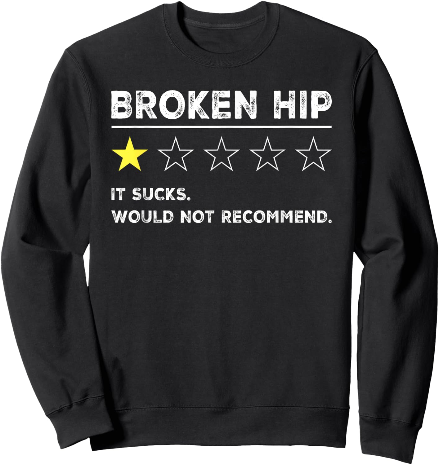 Broken Hip Funny Get Well Soon Gag Recovery Sweatshirt - Sweatshirt | Black