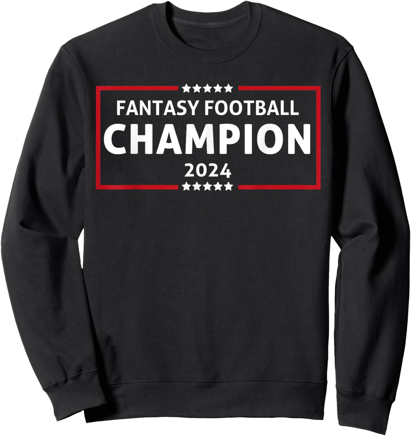 Fantasy Football Champion 2024 Winner Fantasy League Champ Sweatshirt - Sweatshirt | Black