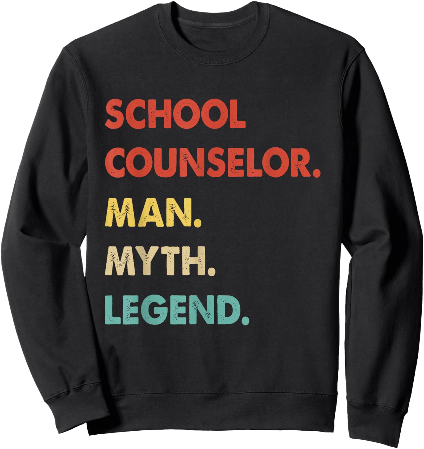 School Counselor Man Myth Legend Sweatshirt - Sweatshirt | Black