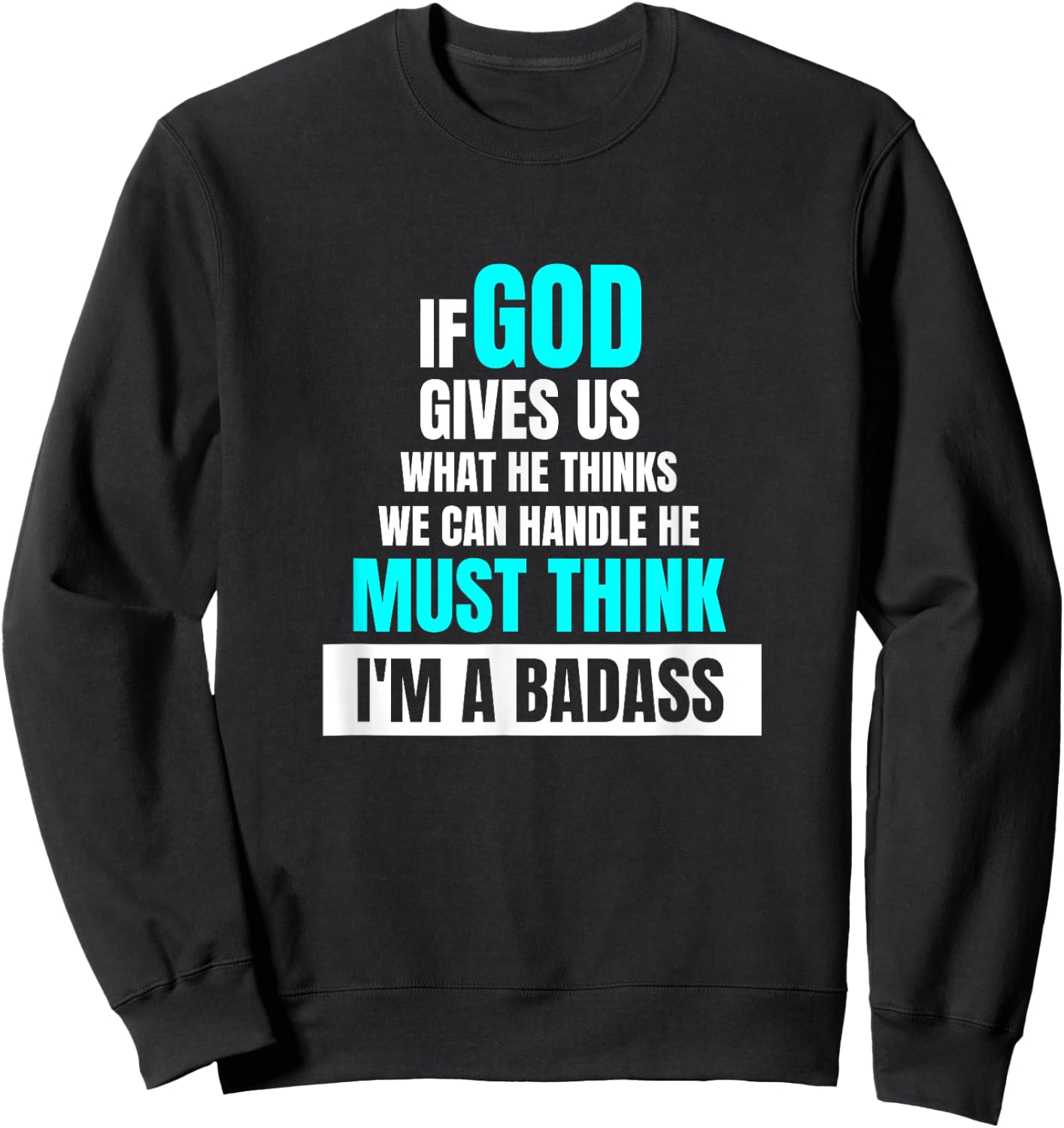 God Must Think I'm A Badass - Funny Cancer Survivor Joke Sweatshirt - Sweatshirt | Black