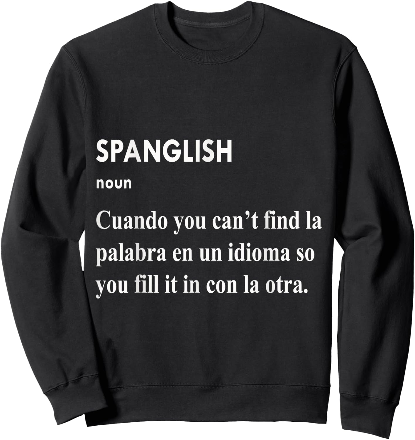 Spanglish Cuando You Can't Find La Palabra En Un Idioma Sweatshirt - Sweatshirt | Black