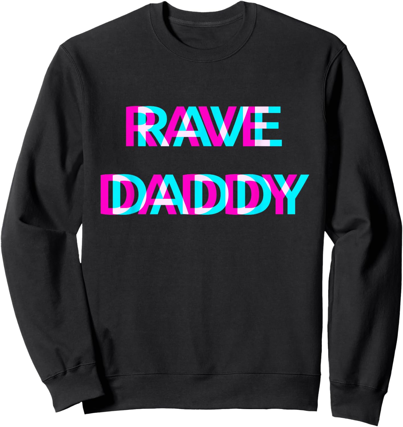 Rave Daddy Techno EDM Music Festival Father Dad Raver , black Sweatshirt - Sweatshirt | Black