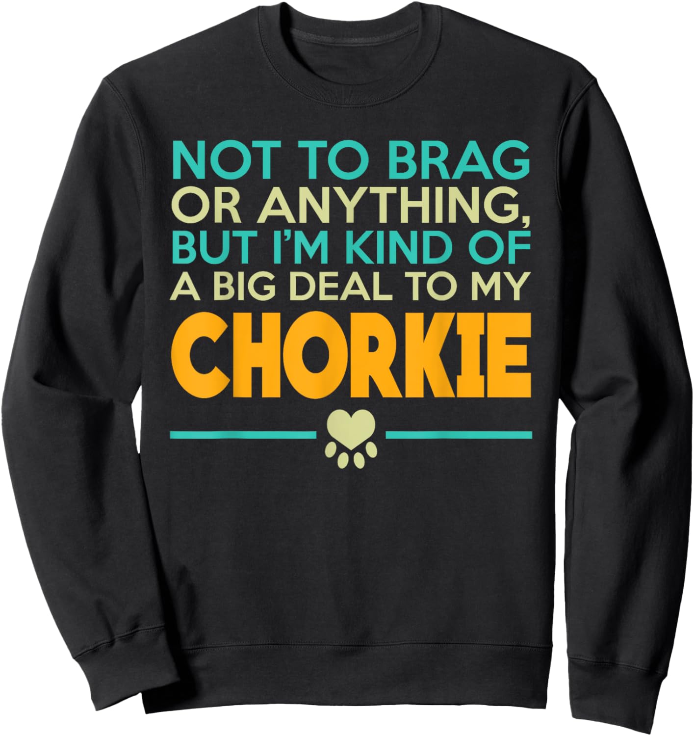Chorkie Dog , Chorkie Dog Shirts Sweatshirt - Sweatshirt | Black