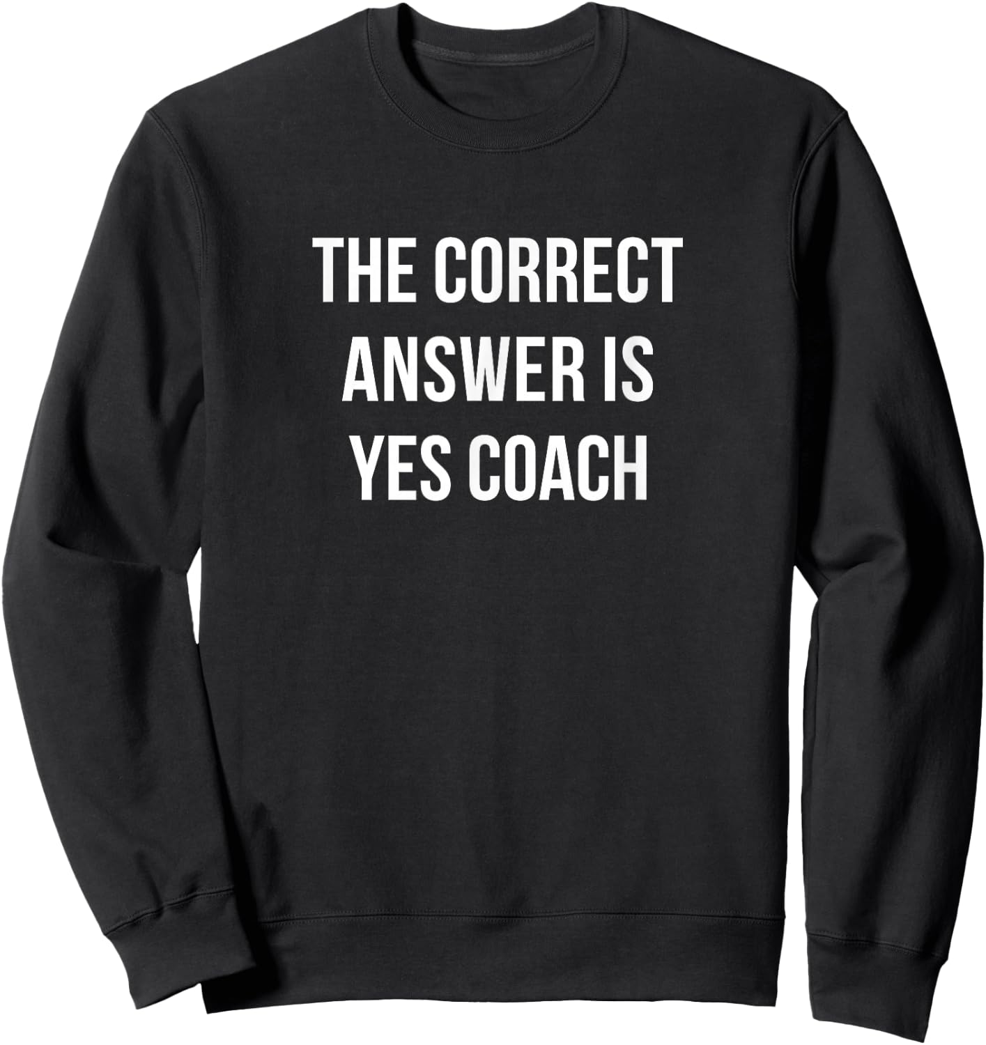 The Correct Answer Is - Yes Coach Sweatshirt - Sweatshirt | Black