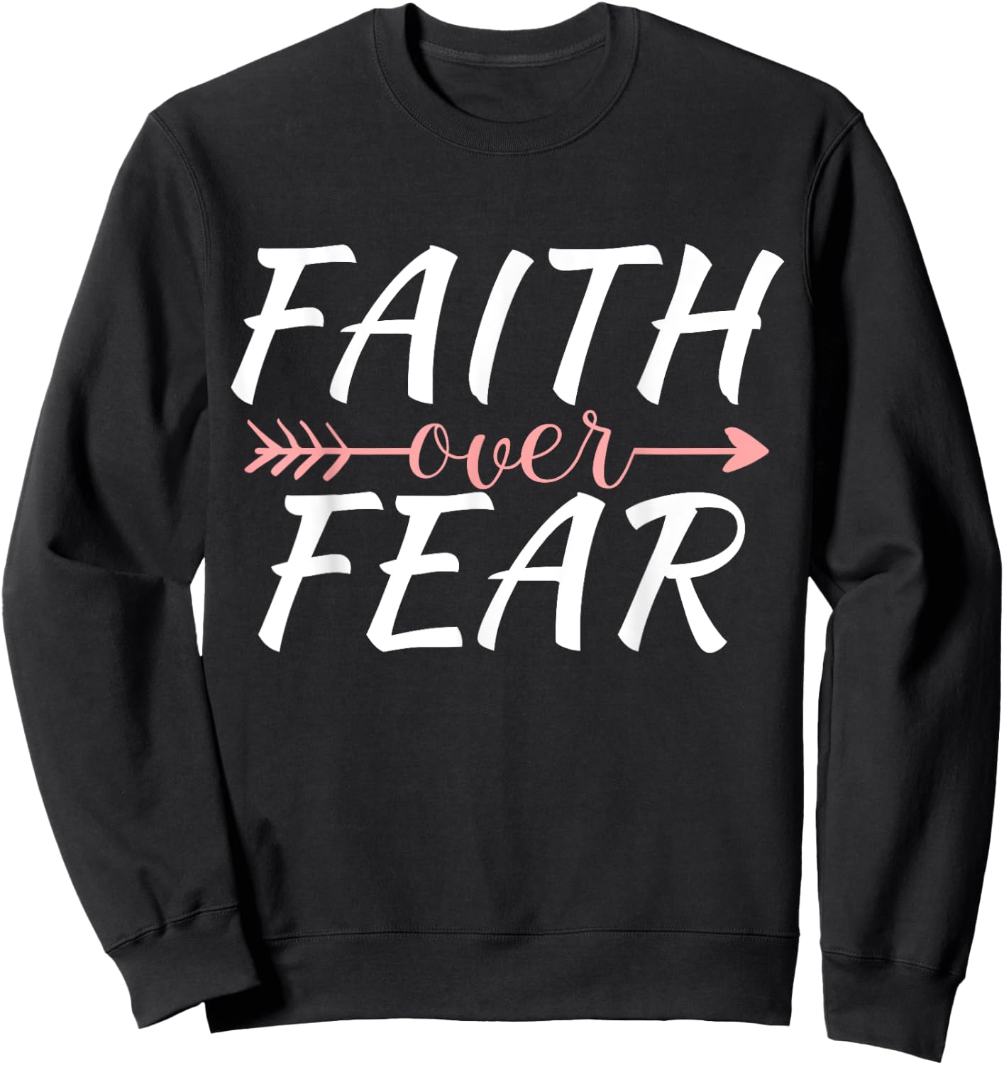 Faith Over Fear Women's Men's Christian Faith Over Fear Sweatshirt - Sweatshirt | Black
