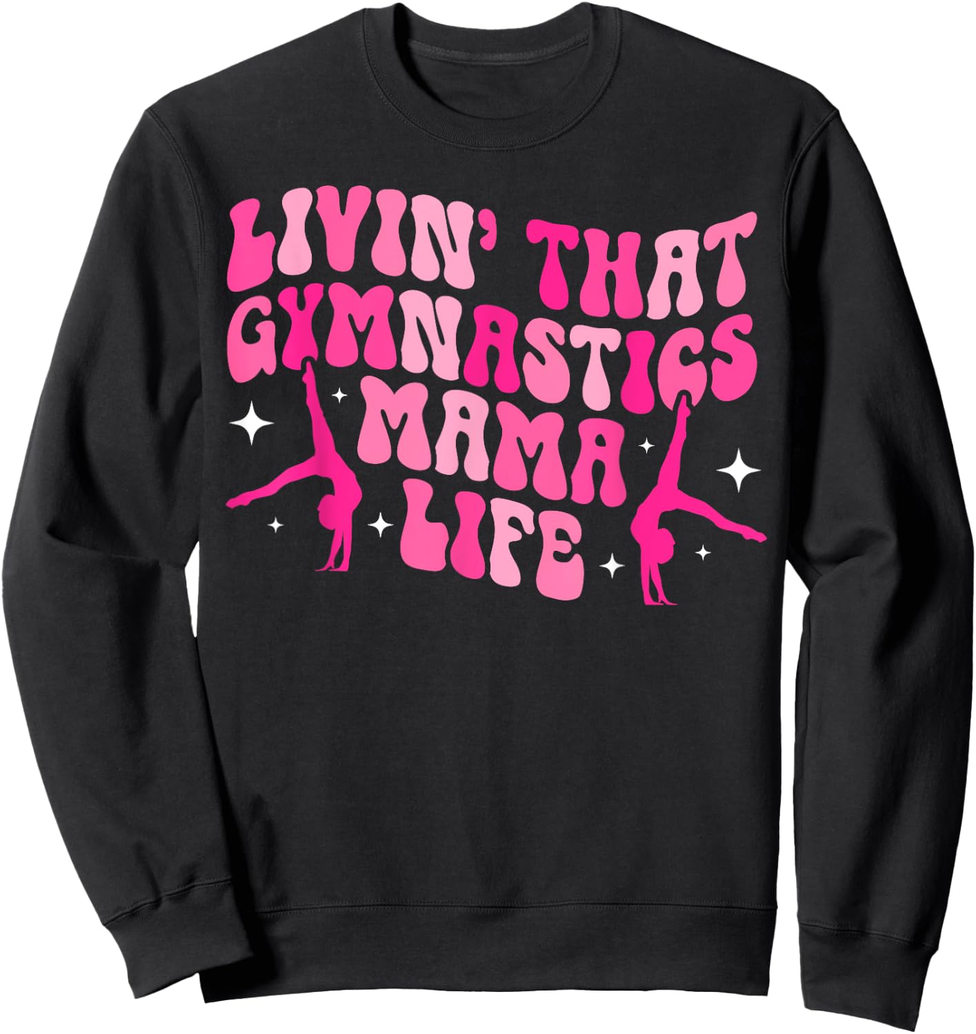 Gymnastics Mama Life Gymnastics Mom Of A Gymnast Mother Sweatshirt - Sweatshirt | Black