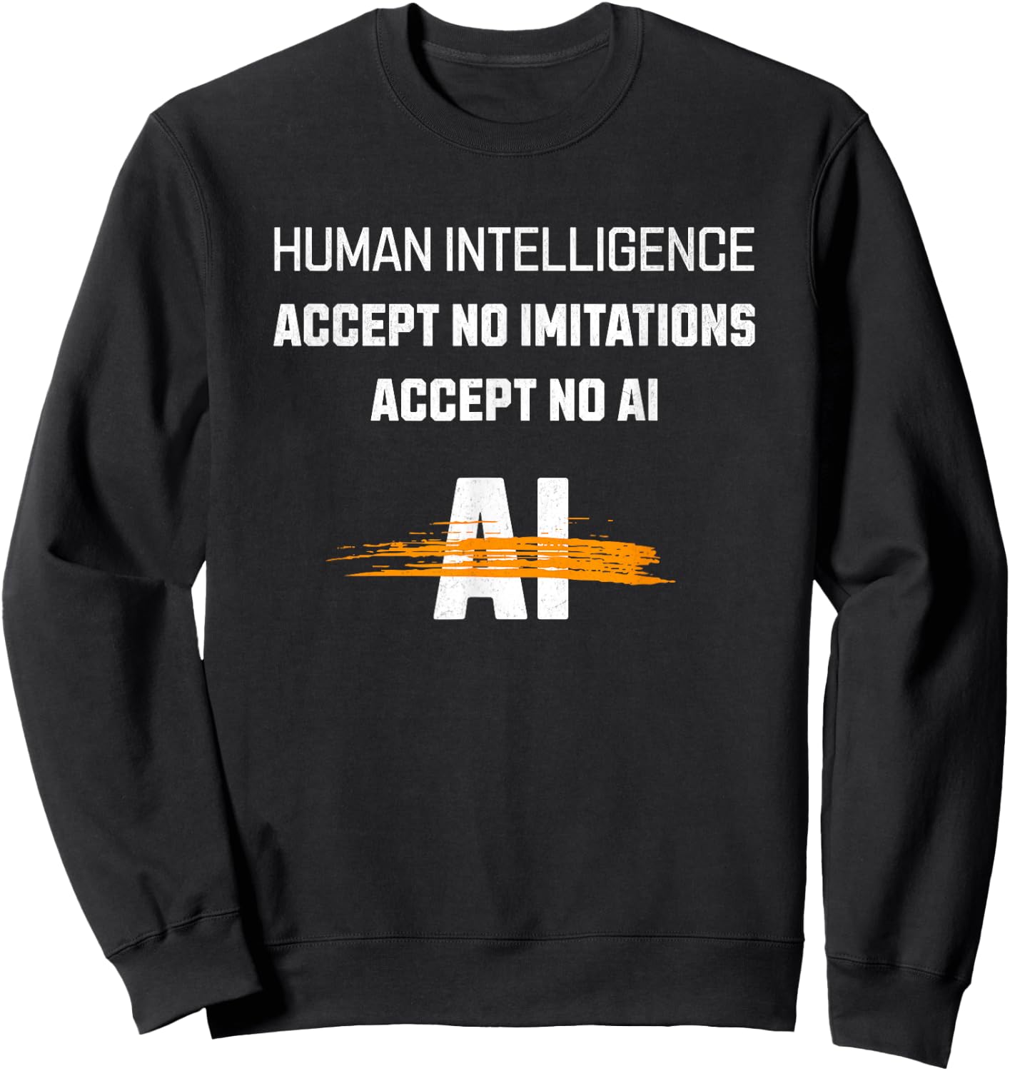 Accept No Imitations, No Ai Sweatshirt - Sweatshirt | Black