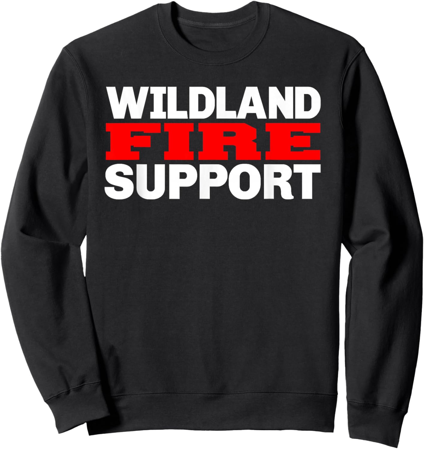 Wildland Fire Support Sweatshirt - Sweatshirt | Black