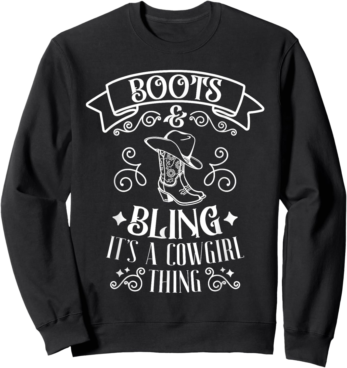 Boots And Bling It's A Cowgirl Thing Country Southern Gal Sweatshirt - Sweatshirt | Black