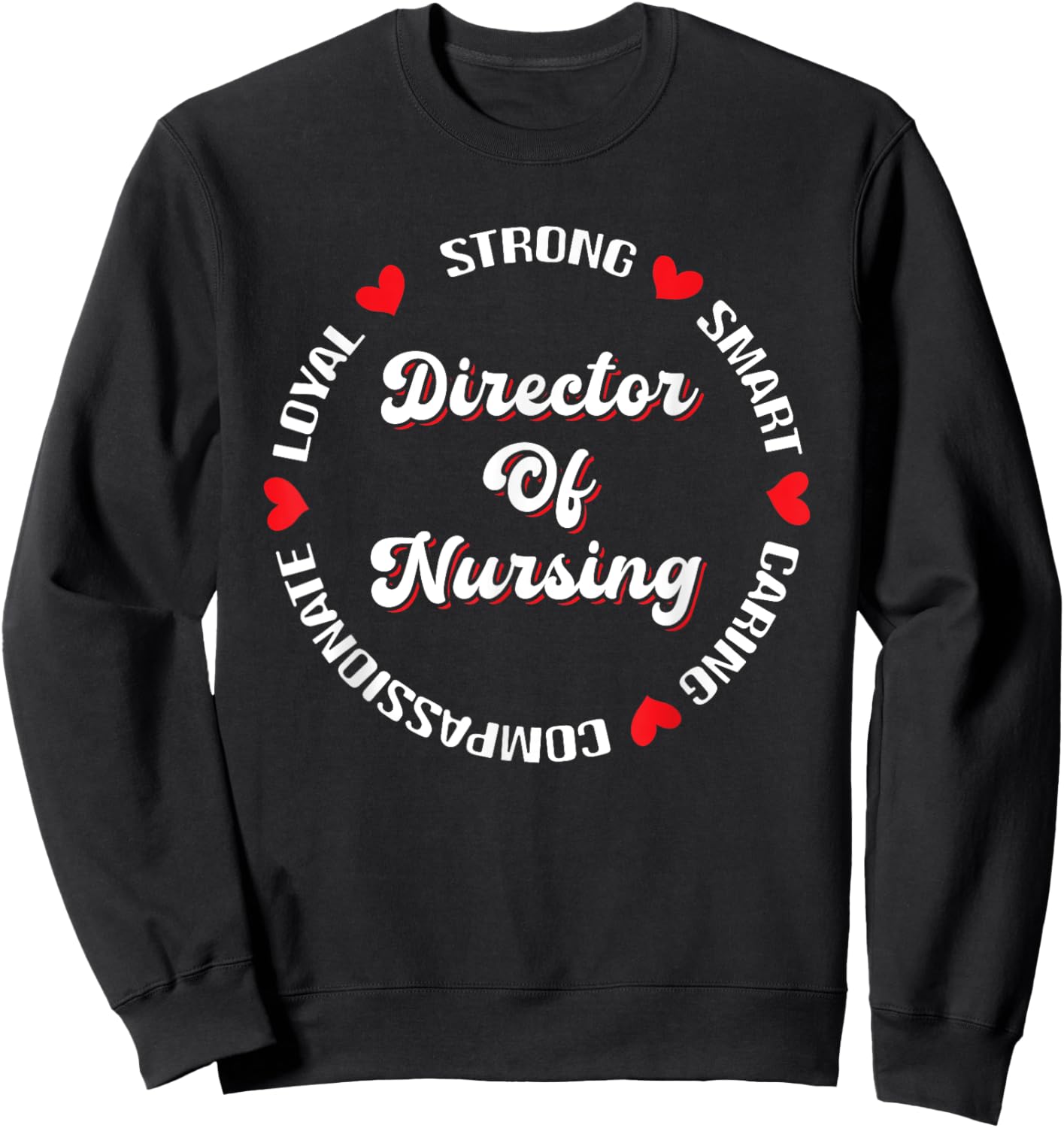 Nurse Director Nursing Supervisor Funny Director Of Nursing Sweatshirt - Sweatshirt | Black