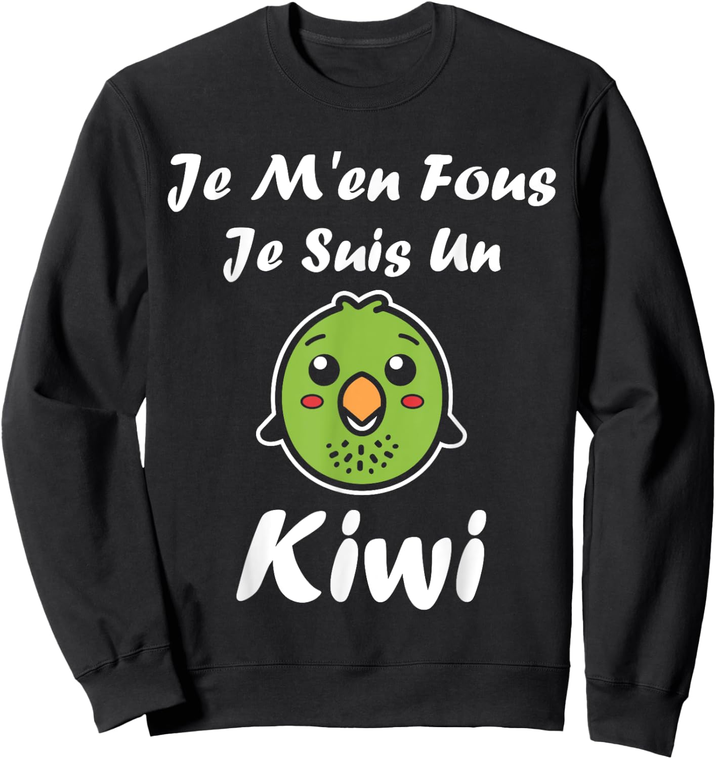 Humour kiwi Fruit Je m'en fous je suis un kiwi , Black, S Sweatshirt - Sweatshirt | Black