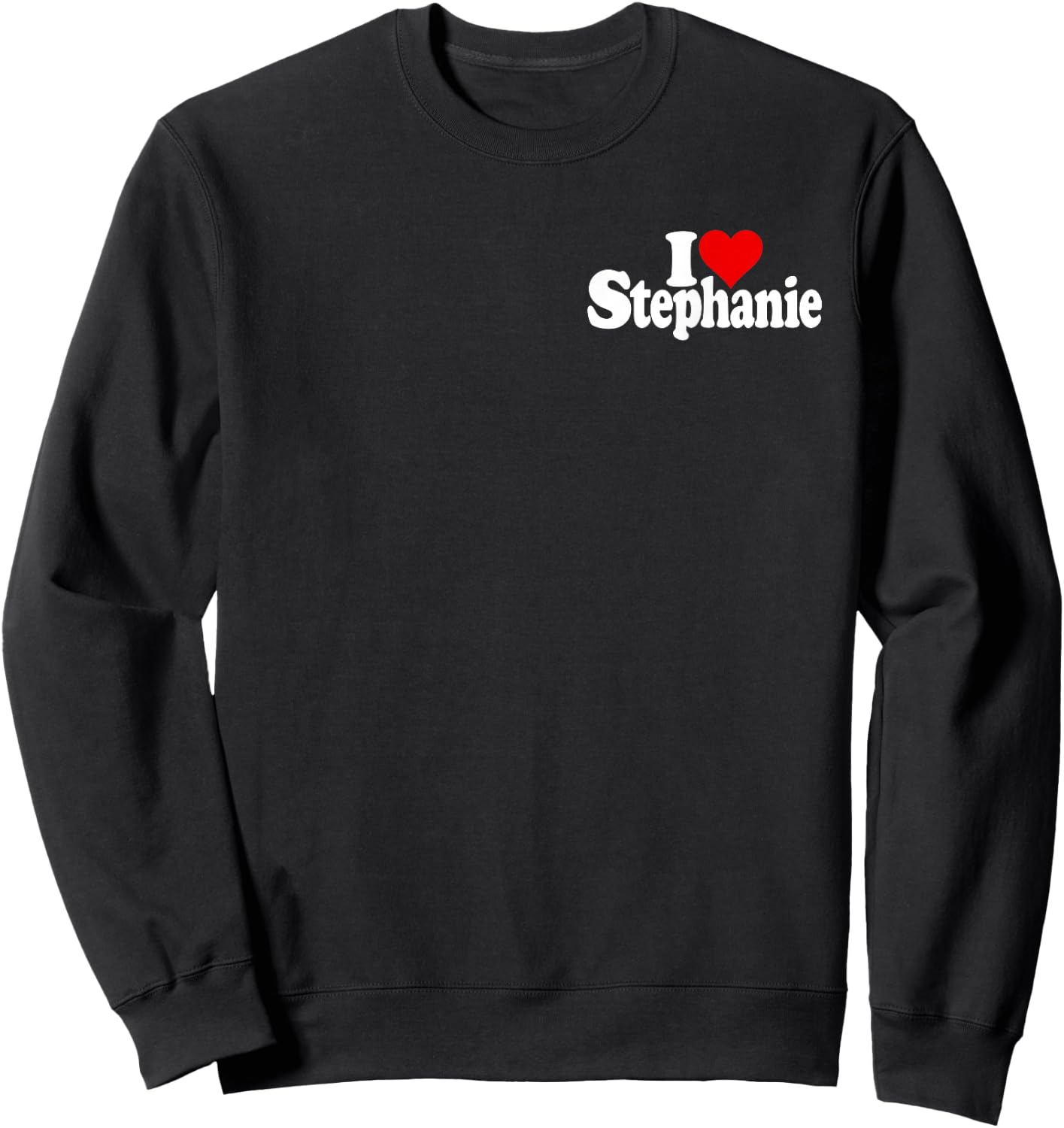 avec inscription « I Love Heart Stephanie Steph » Sweatshirt - Sweatshirt | Black