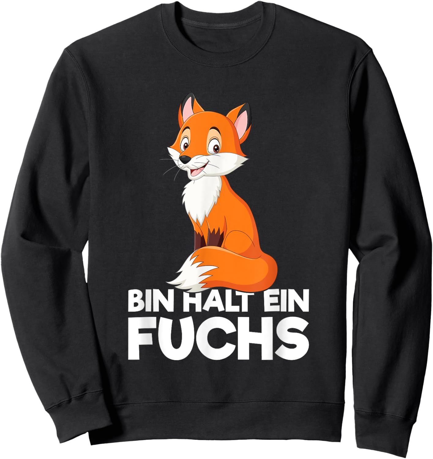 Bin Halt Ein Fuchsiges Statement , black Sweatshirt - Sweatshirt | Black