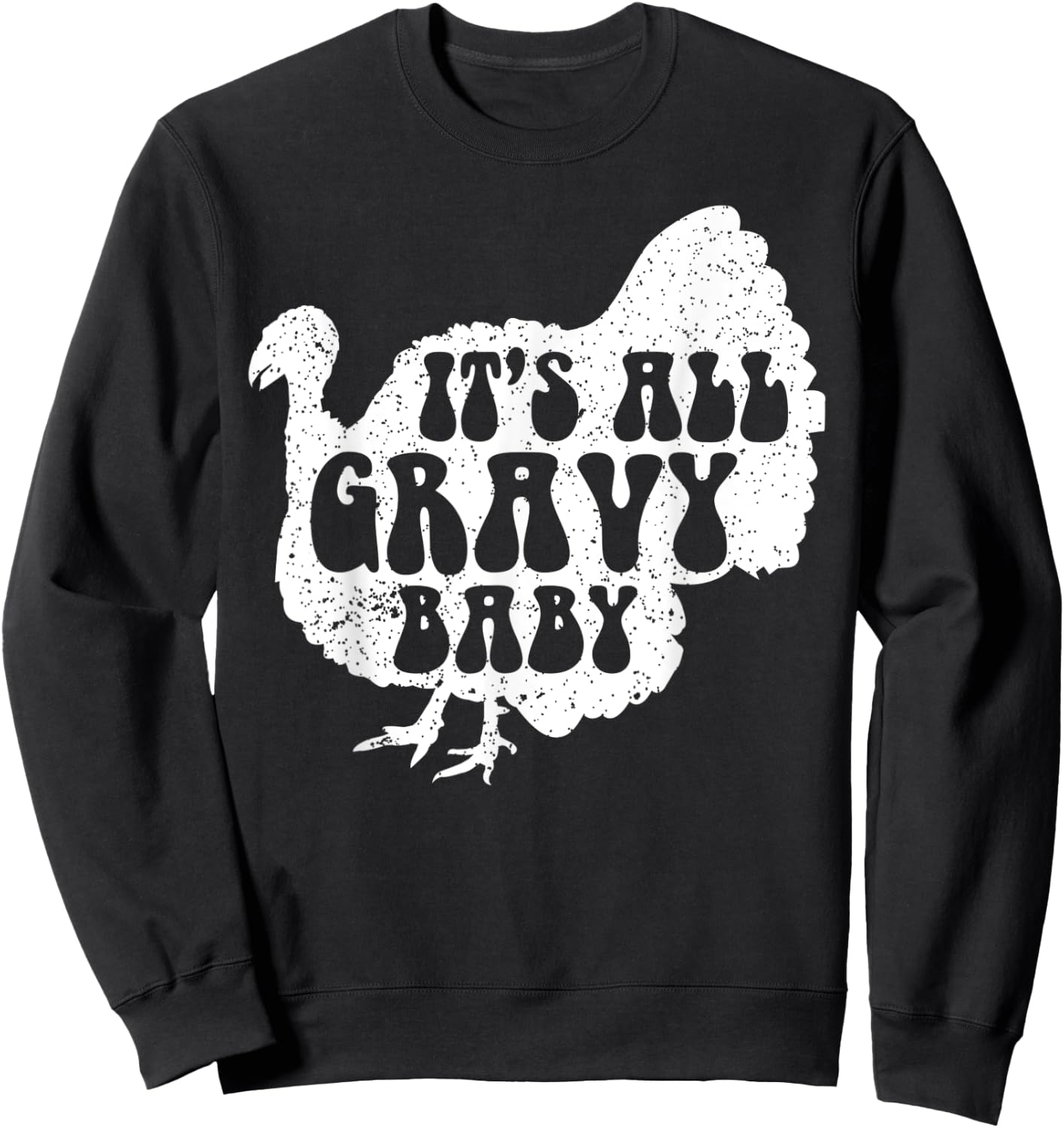 It's All Gravy Baby Cool Turkey Day Shirt Funny Sauce Gravy Sweatshirt - Sweatshirt | Black