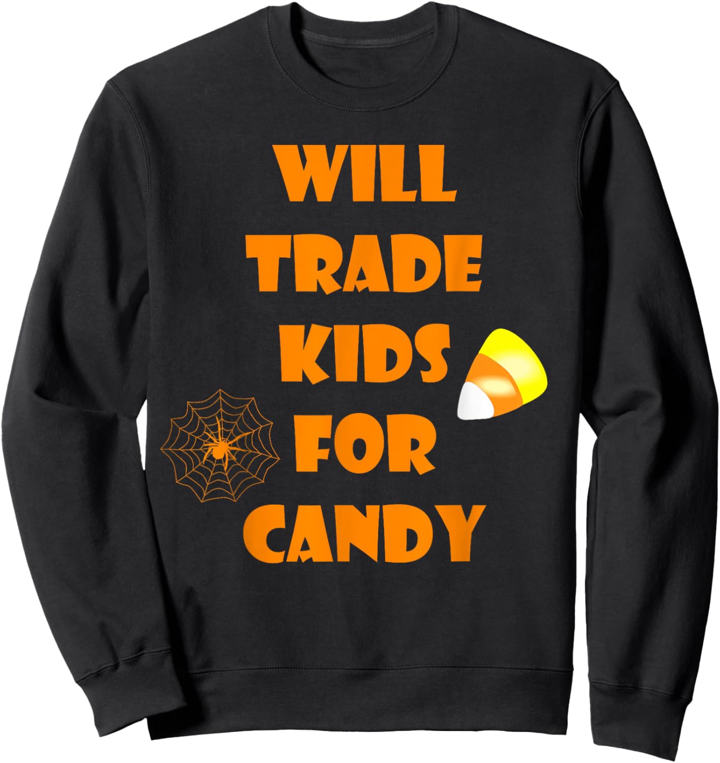 Will Trade Kids For Candy Funny Halloween Sweatshirt - Sweatshirt | Black