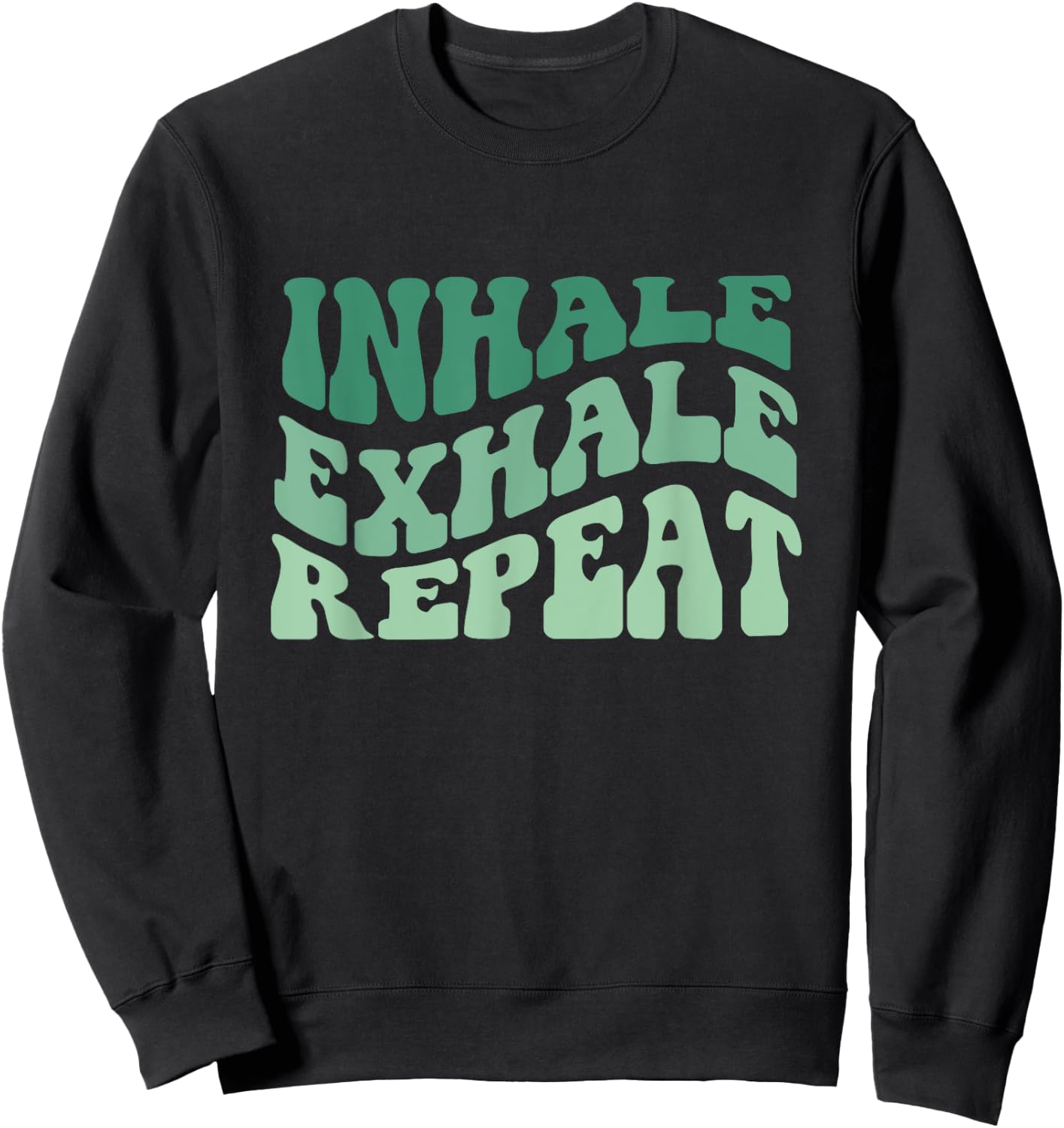 Inhale Exhale Repeat Wavy Typography Sweatshirt - Sweatshirt | Black
