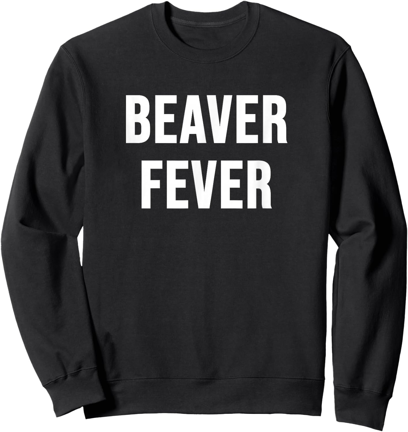 Beaver Fever Sweatshirt - Sweatshirt | Black