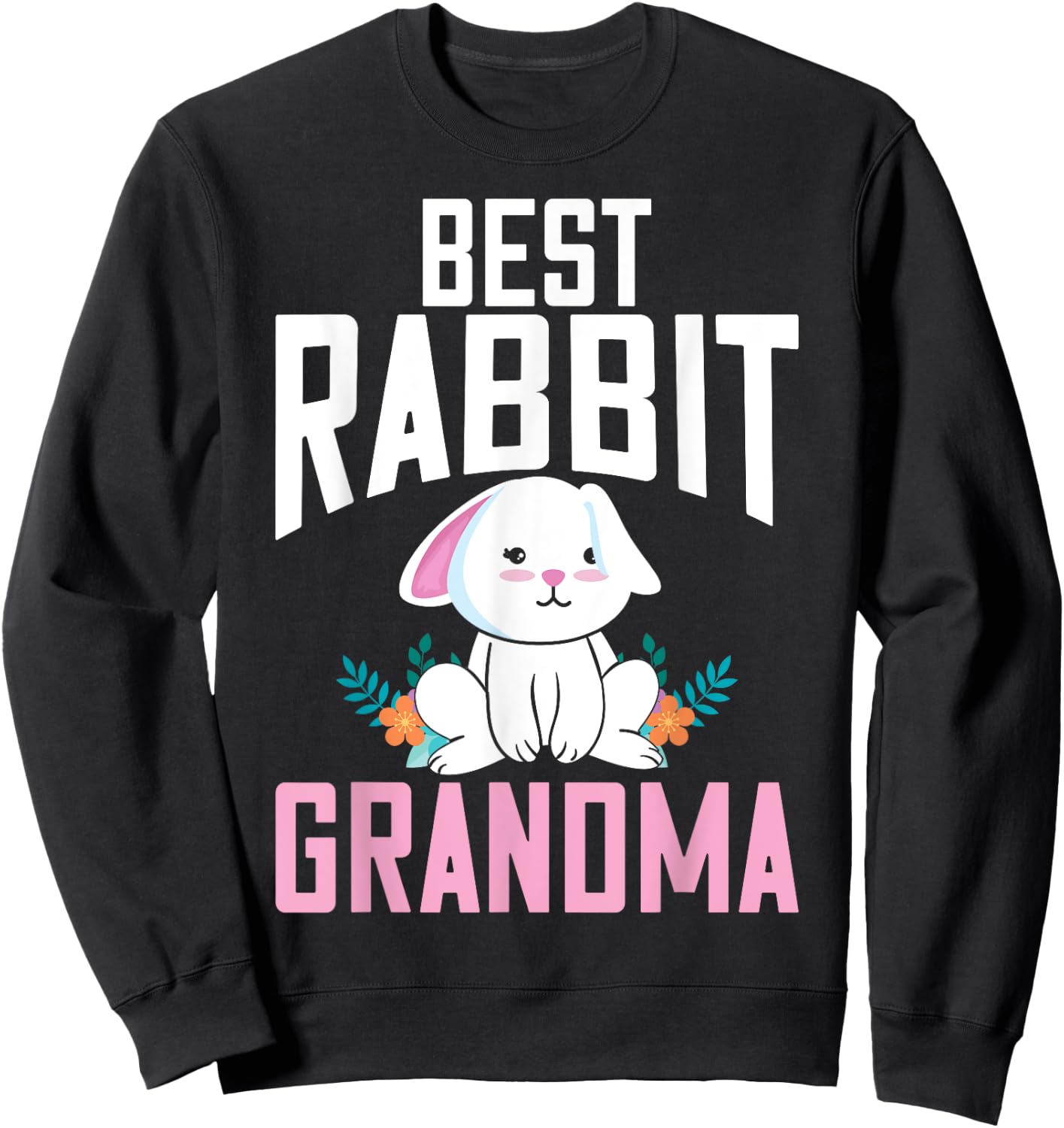 Best Rabbit Grandma Ever Bunny Grandma Sweatshirt - Sweatshirt | Black
