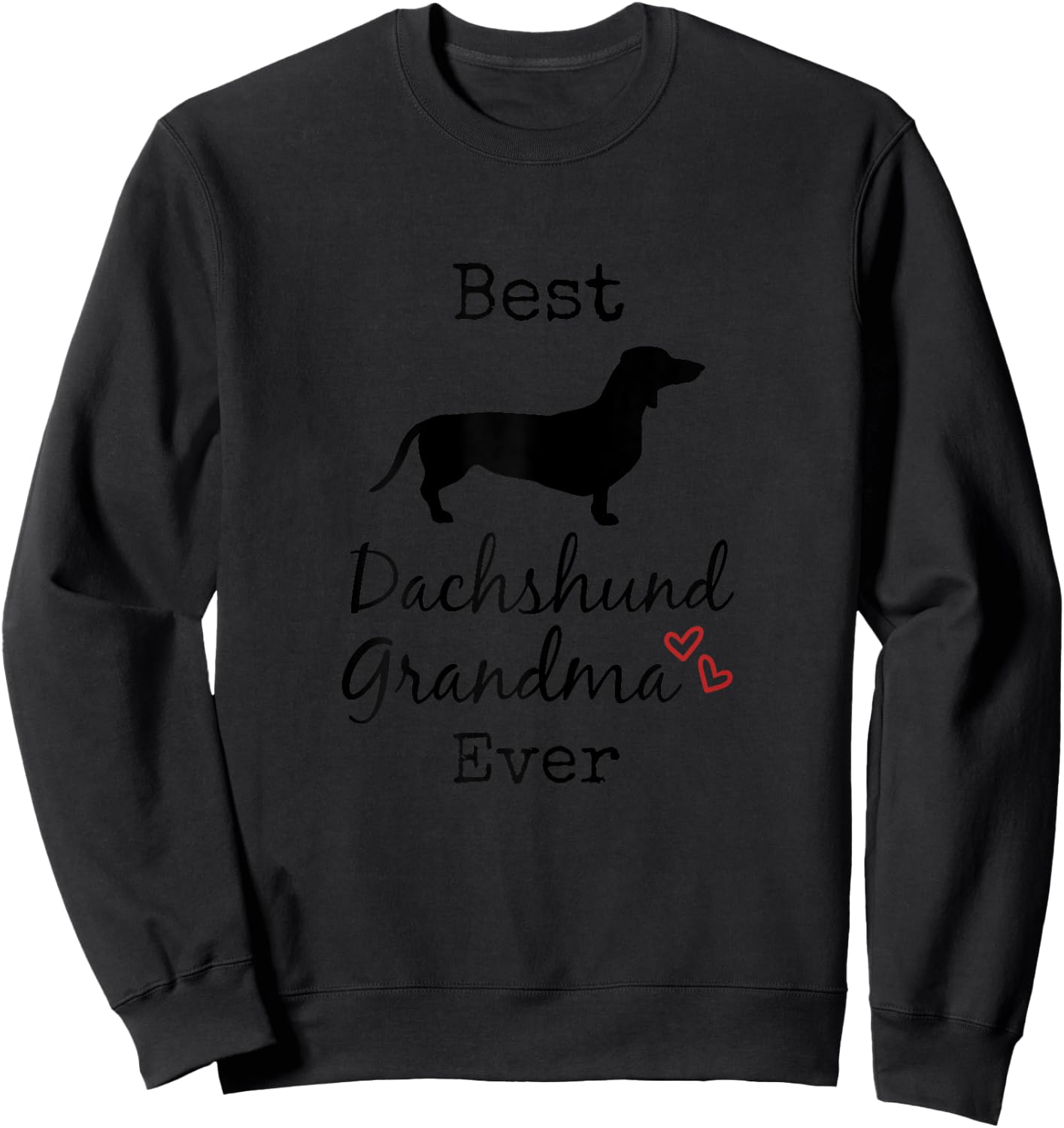 Dachshund Grandma, Best Dachshund Grandmother Ever Sweatshirt - Sweatshirt | Black
