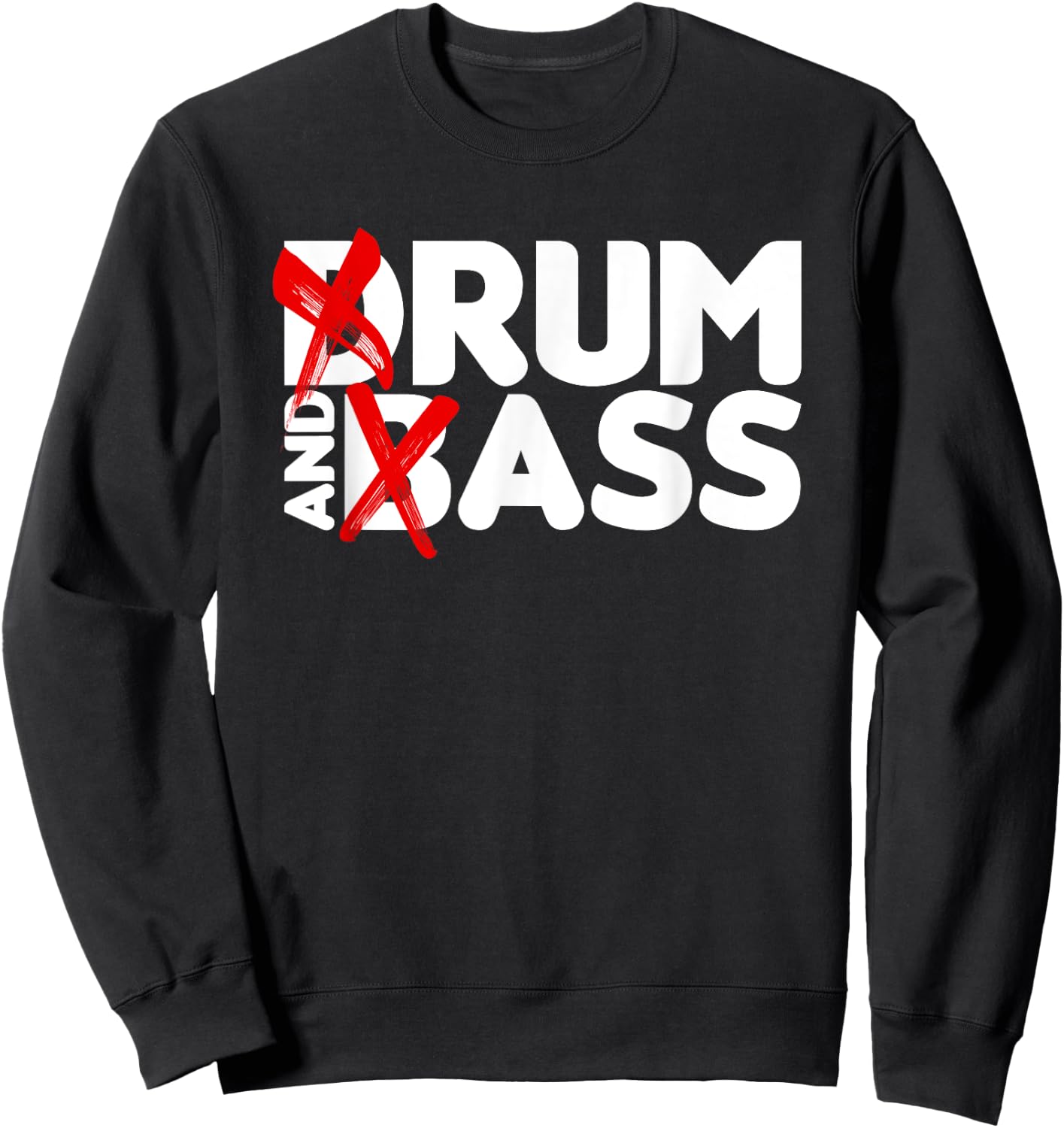 Drum and Bass Rum & Ass Funny Sweatshirt - Sweatshirt | Black