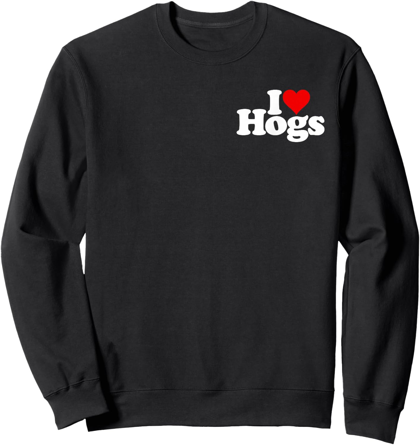 I Love Heart Hogs Pigs Swine Pork Sweatshirt - Sweatshirt | Black