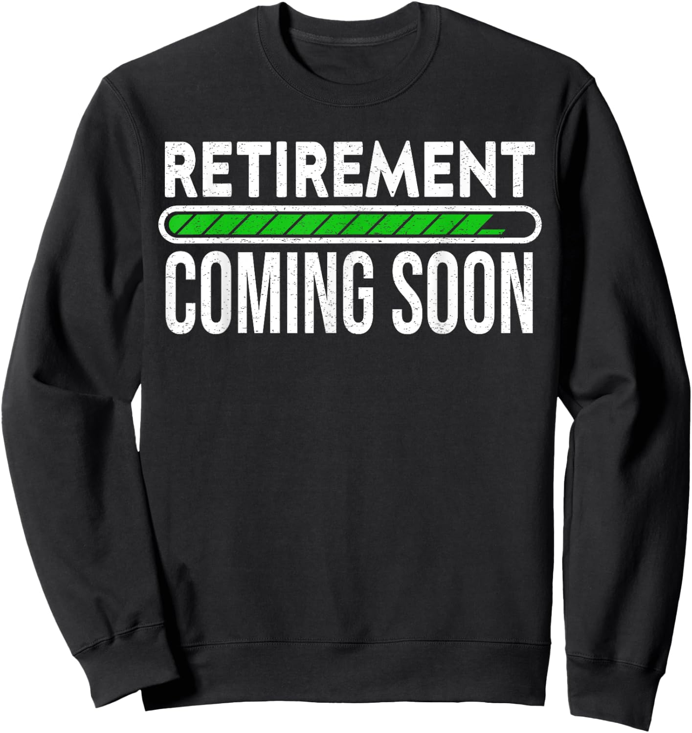 Retirement Coming Soon to Be Retired Sweatshirt - Sweatshirt | Black
