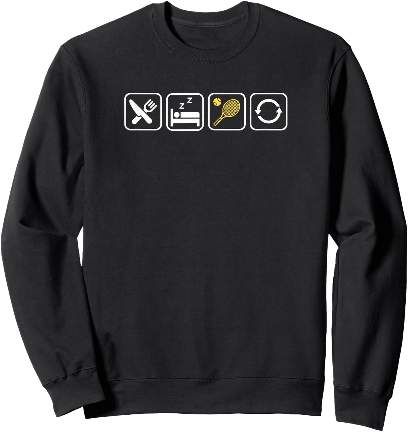 Funny Eat Sleep TENNIS Repeat Apparel for Tennis Lovers Sweatshirt - Sweatshirt | Black