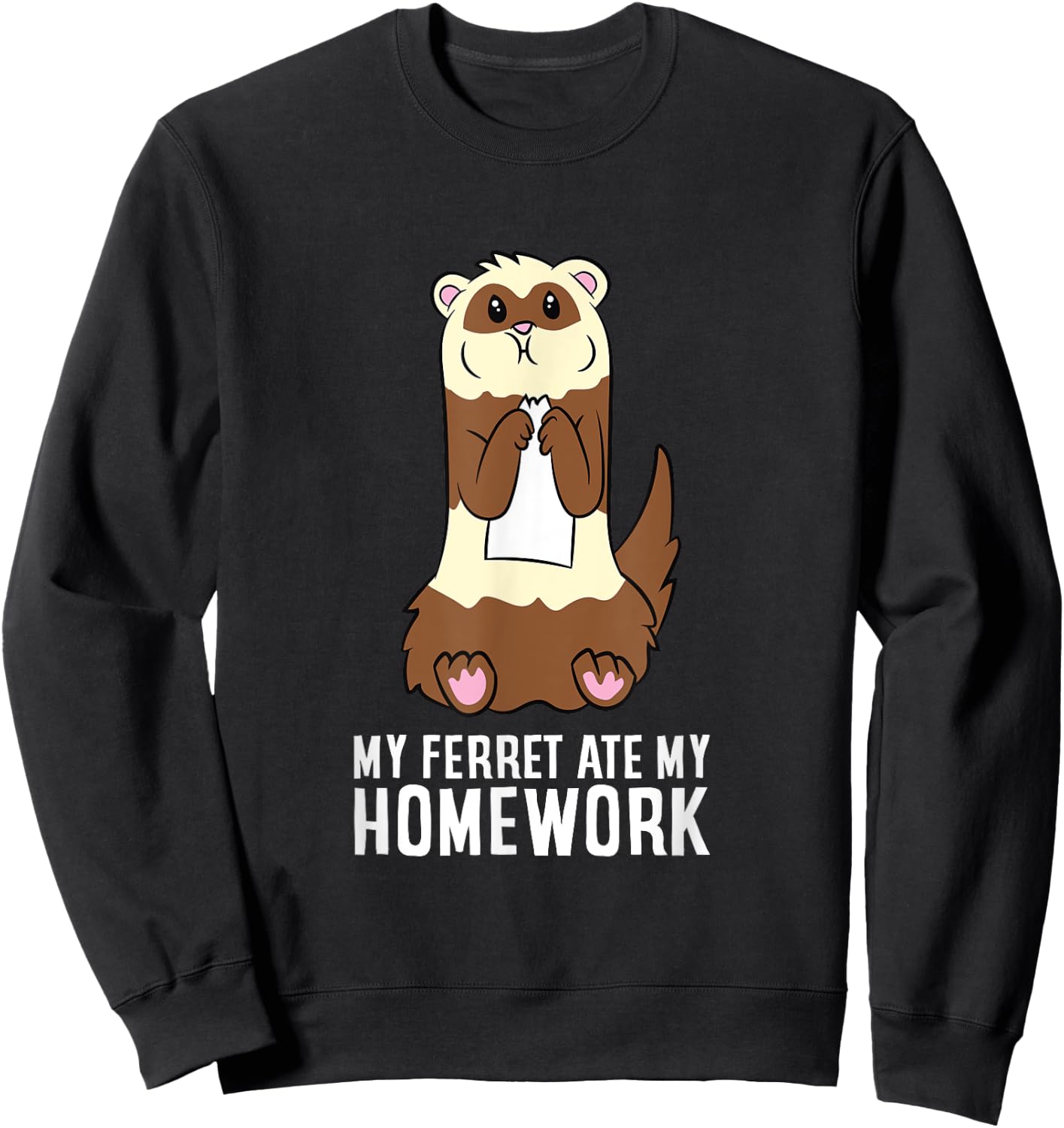My Ferret Ate My Homework School Homework Ferrets Sweatshirt - Sweatshirt | Black