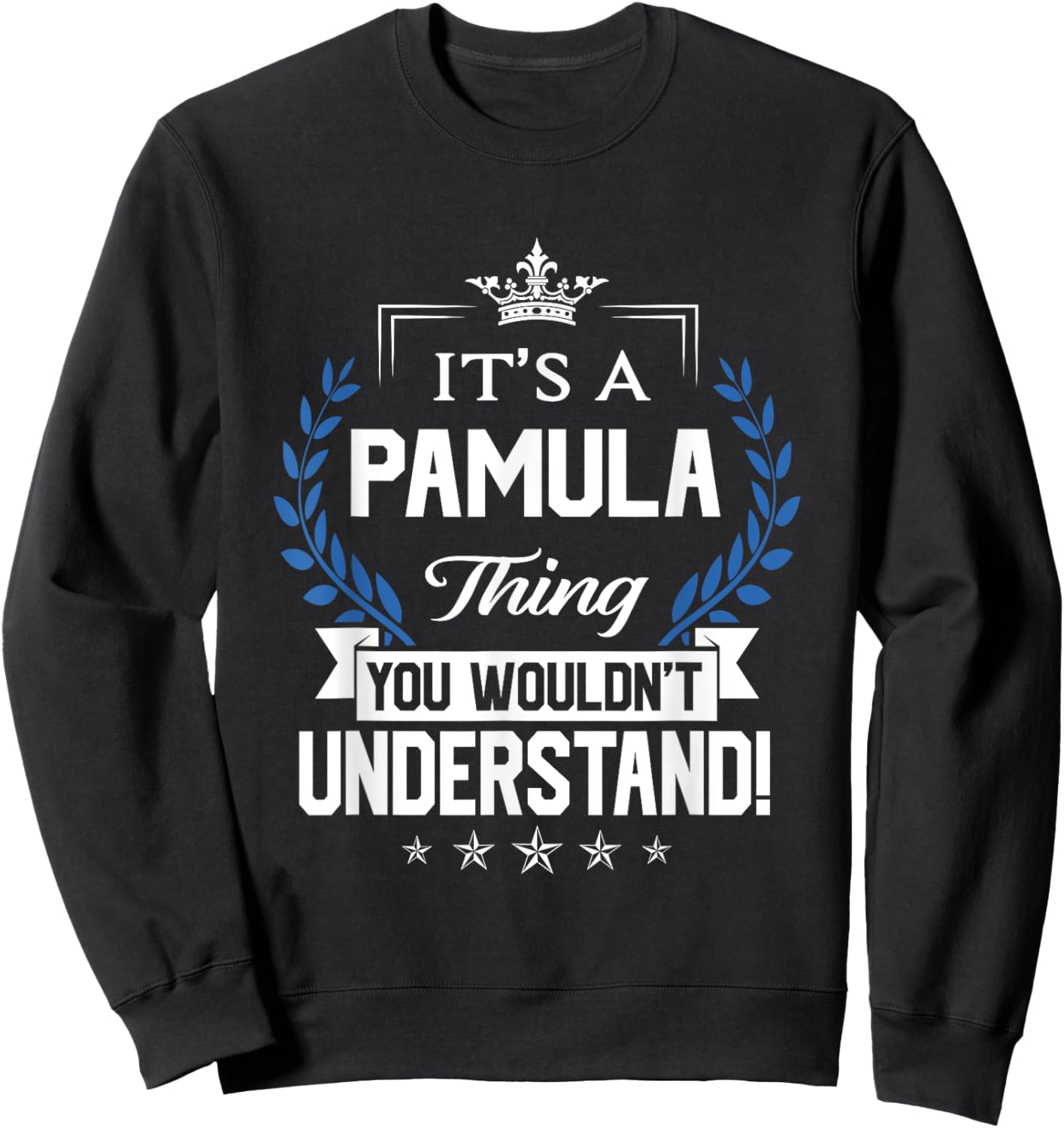 Pamula Name - Pamula Thing Name You Wouldn't Understand Sweatshirt - Sweatshirt | Black