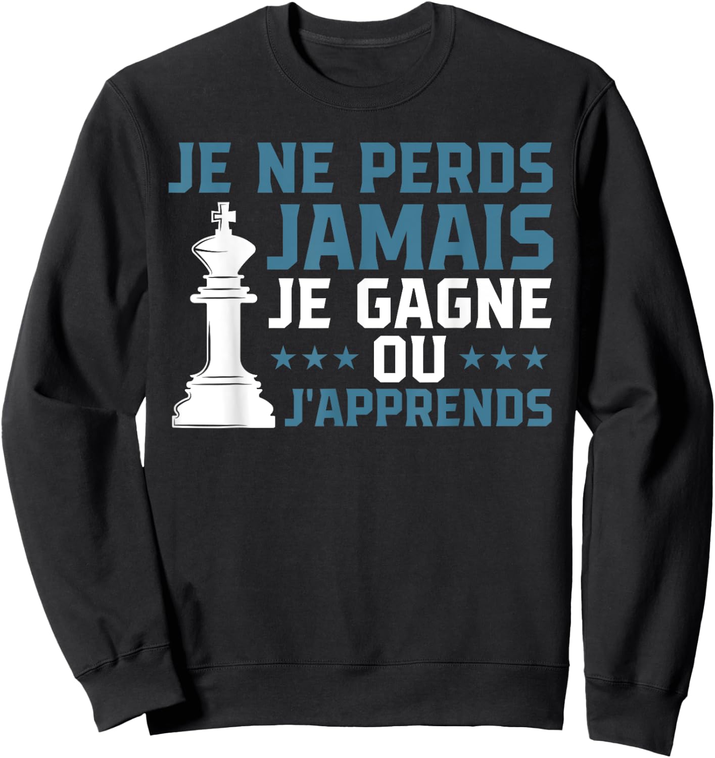 I Never Lose I Win Or I Learn Chess , Black, S Sweatshirt - Sweatshirt | Black
