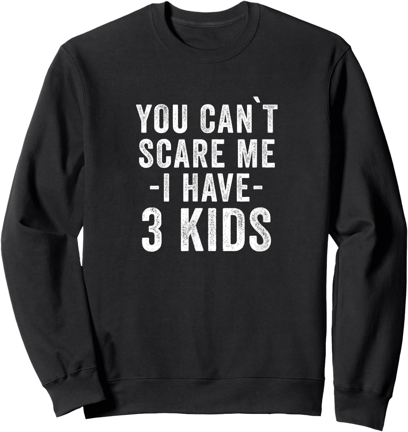 3 Kids - Mom of Three Dad of 3 Children Funny Parents Sweatshirt - Sweatshirt | Black