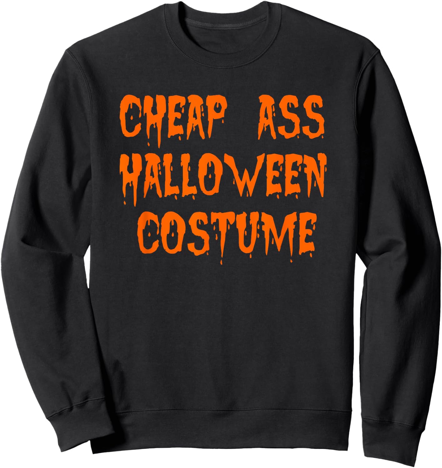Cheap Ass Halloween Costume Sweatshirt - Sweatshirt | Black