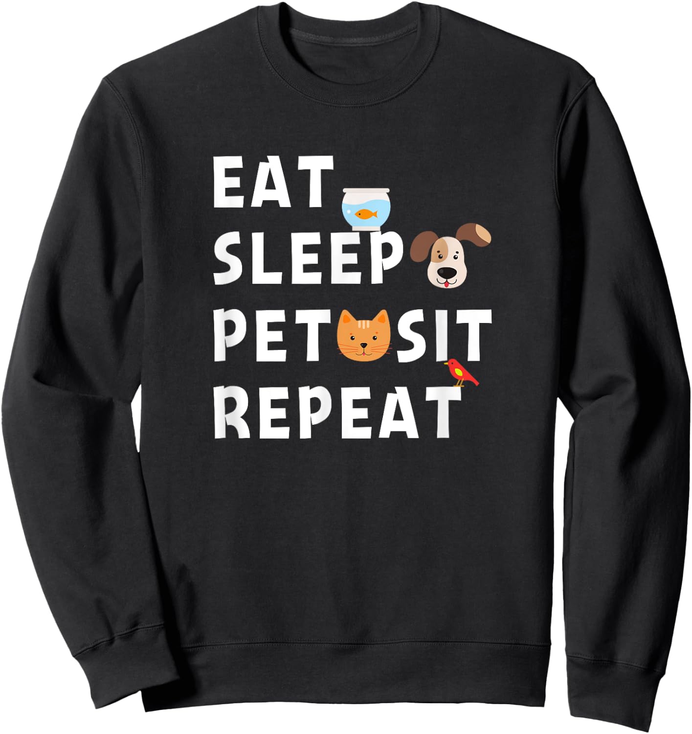 Eat Sleep Pet Sit Repeat Funny Pet Sitter Dog Pet Sitting Sweatshirt - Sweatshirt | Black