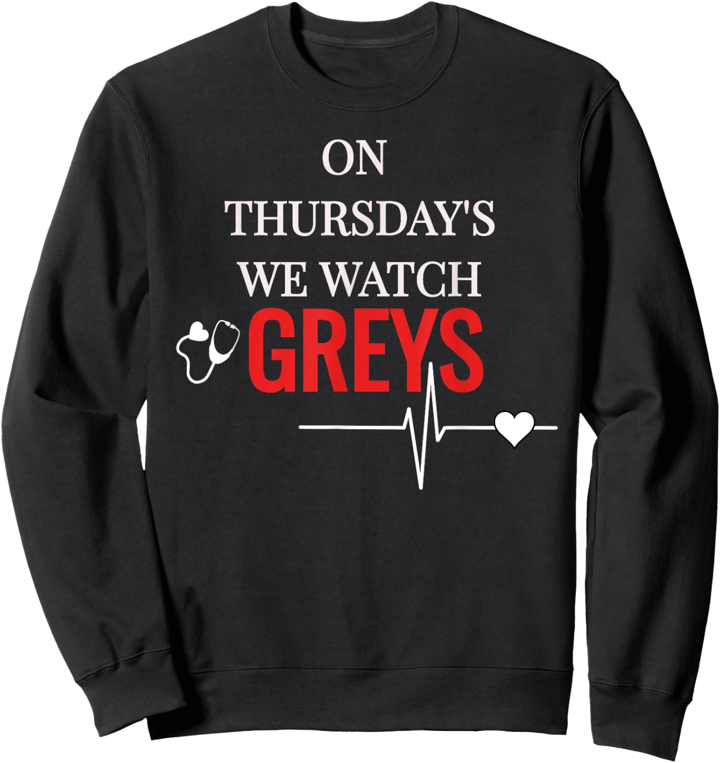 On Thursday We Watch Greys T Shirt Sweatshirt - Sweatshirt | Black