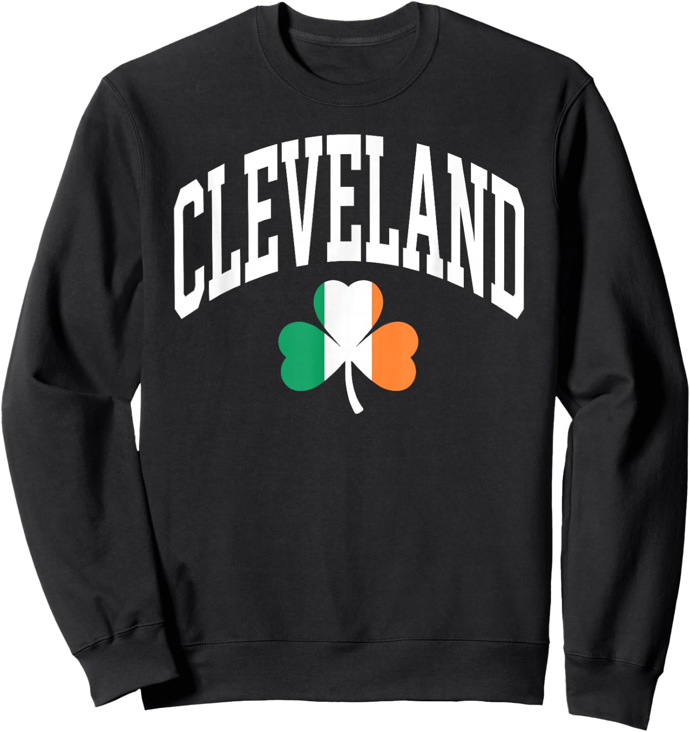 Cleveland St Patricks Day Irish Flag Shamrock Sweatshirt - Sweatshirt | Black