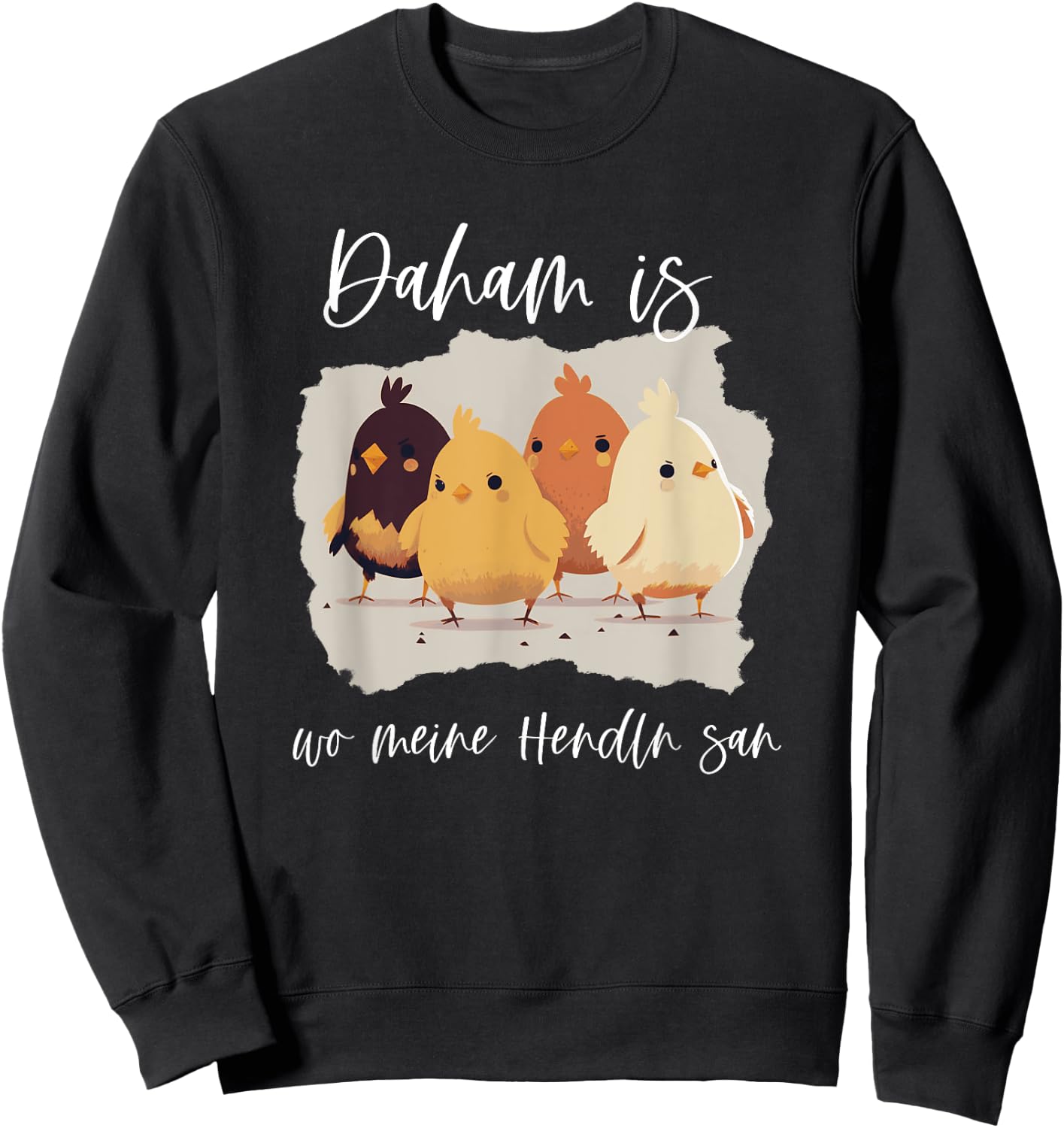 Daham is wo meine Hendln san, lustiges Hühner Spruch Sweatshirt - Sweatshirt | Black