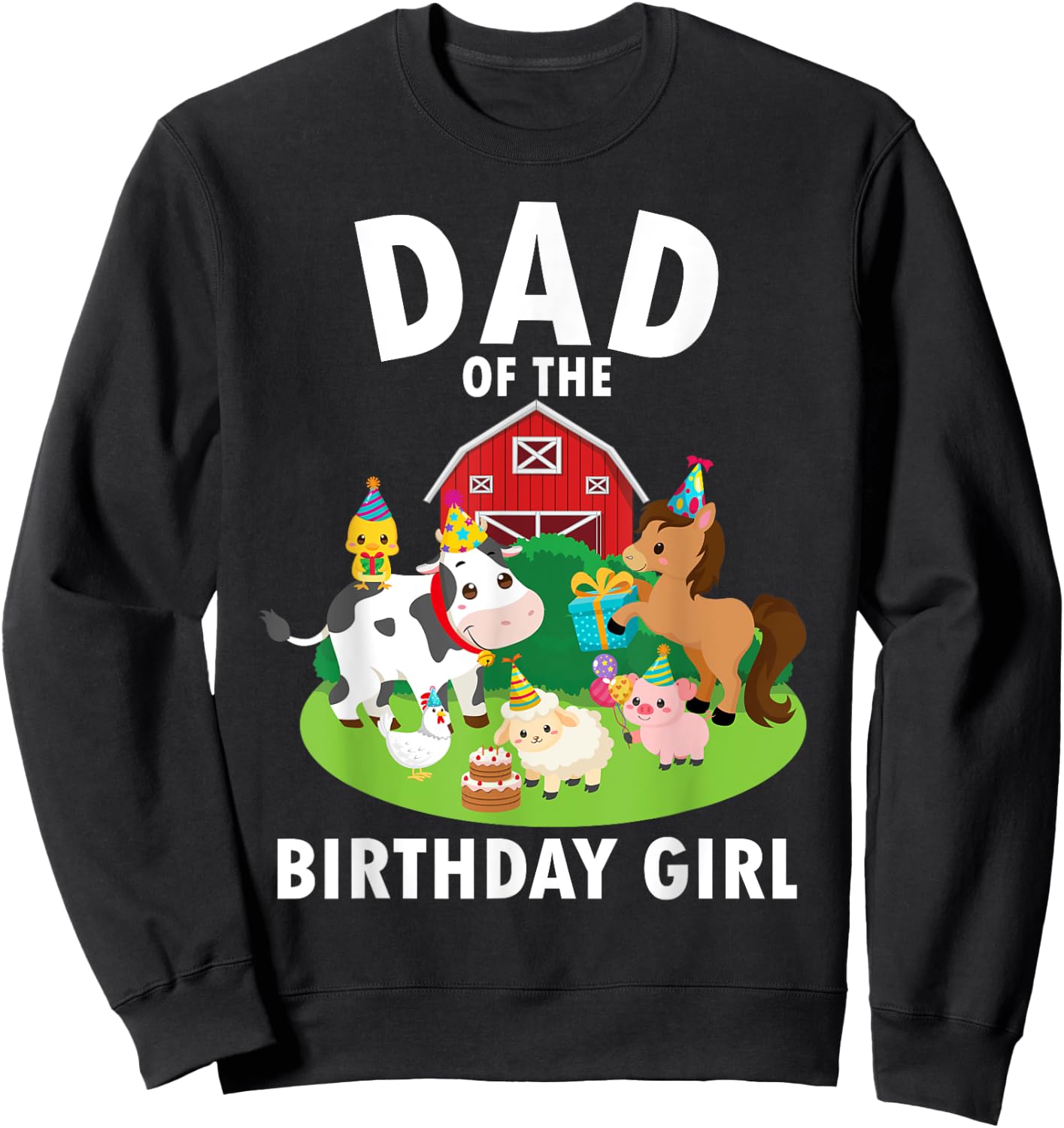 Dad Of The Birthday Girl Farm Animals Farm Theme Party Sweatshirt - Sweatshirt | Black