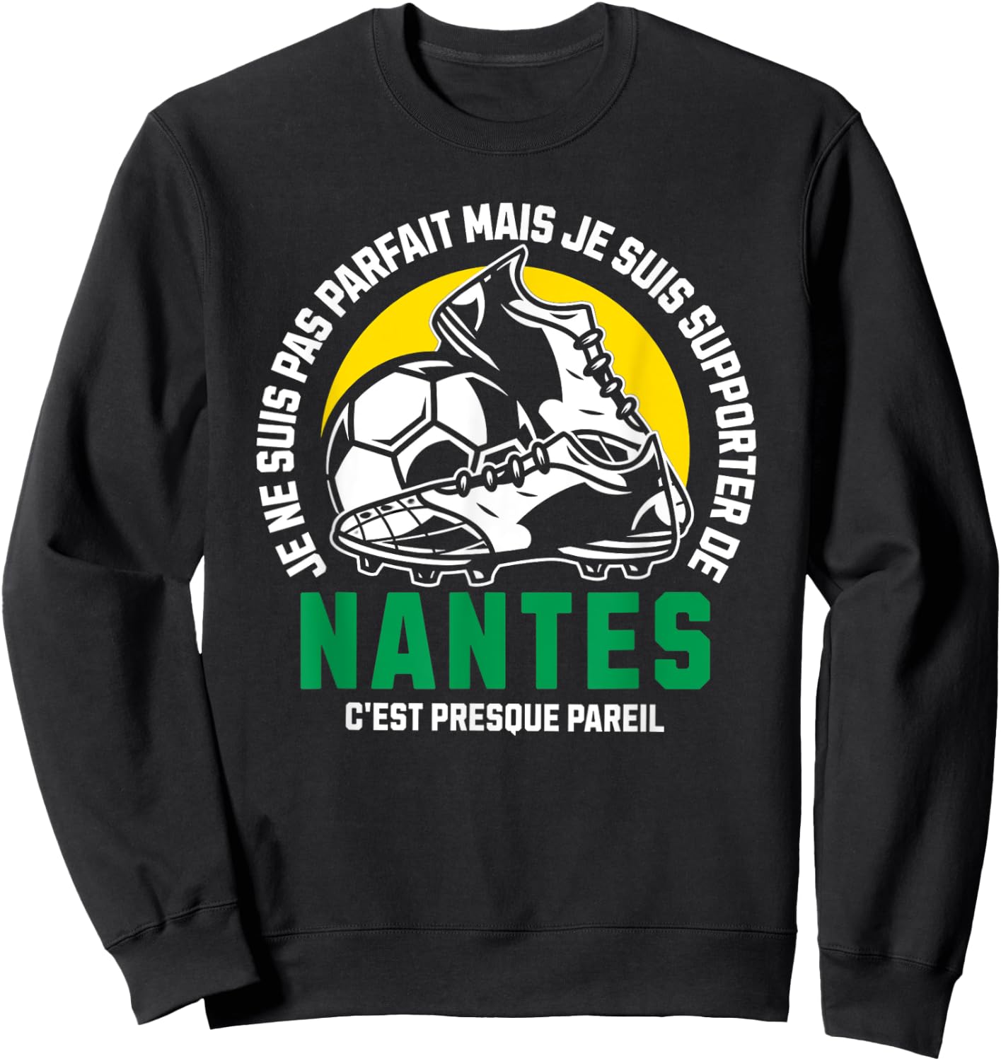 Supporter Nantes Football - Football - Nantes Humour , Black, S Sweatshirt - Sweatshirt | Black
