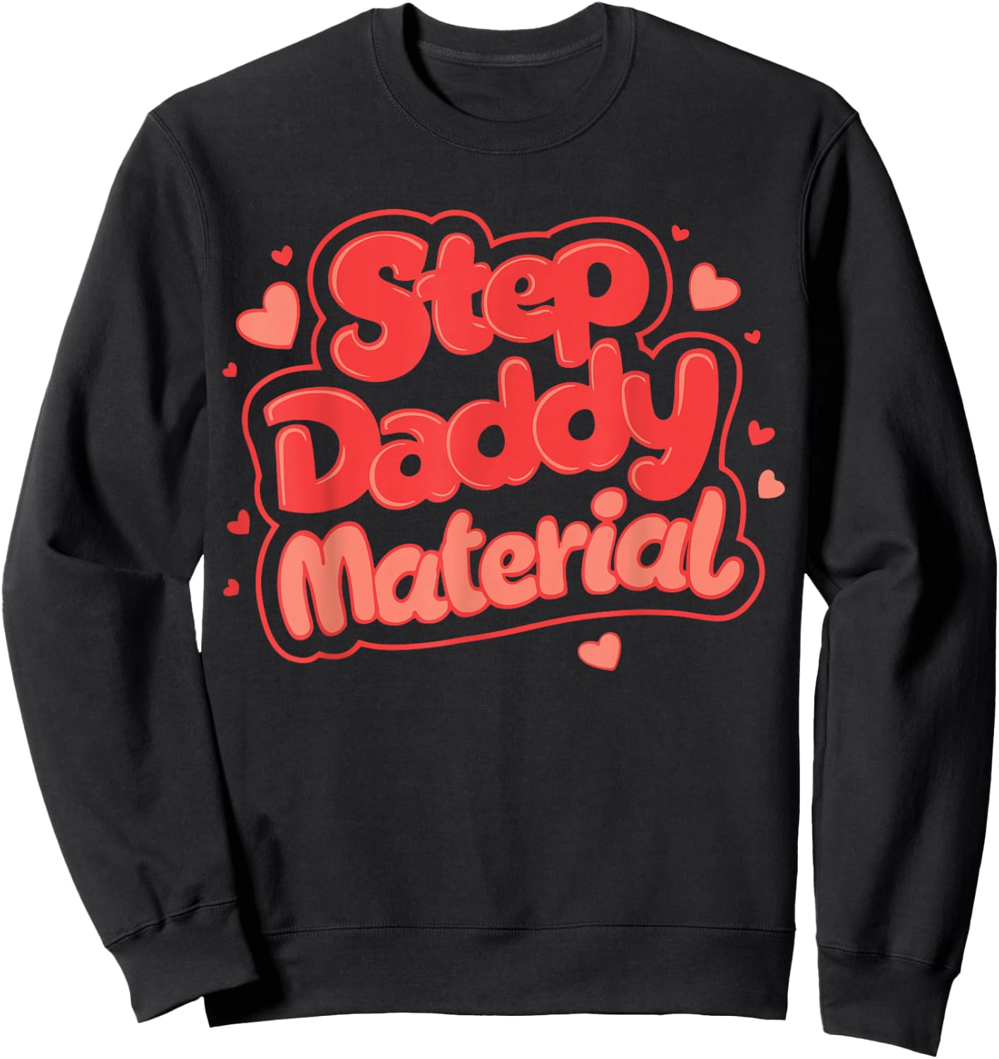 Step Daddy Material Sweatshirt - Sweatshirt | Black