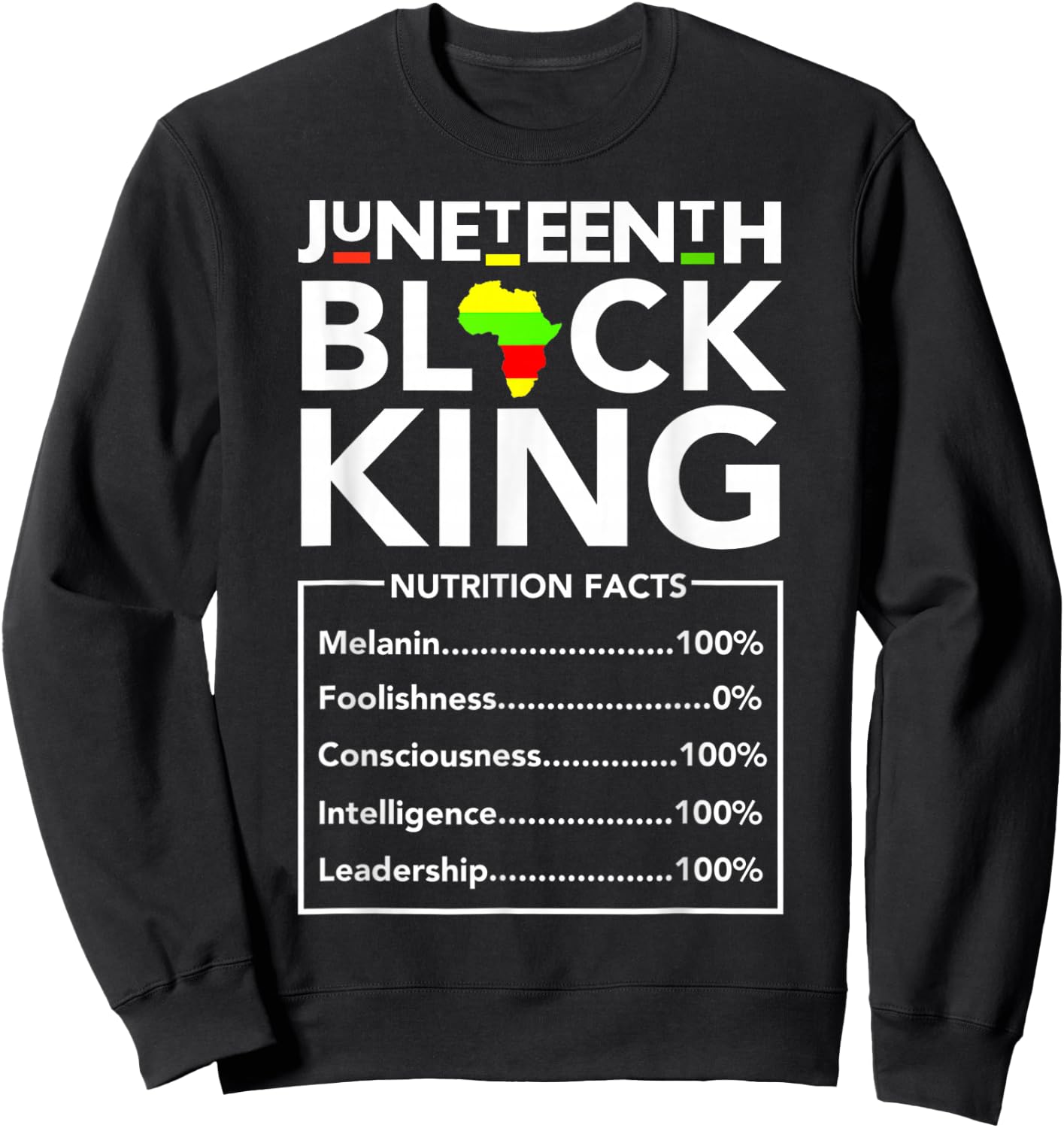 Juneteenth Black King Nutritional Facts Melanin Men Father Sweatshirt - Sweatshirt | Black