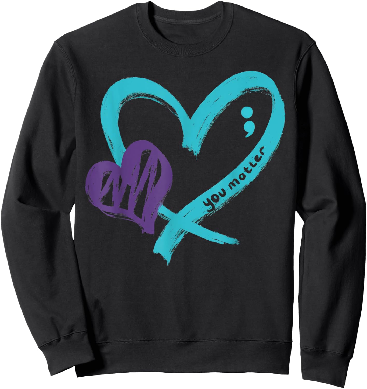 You Matter Suicide Prevention Awareness Teal Purple Heart Sweatshirt - Sweatshirt | Black